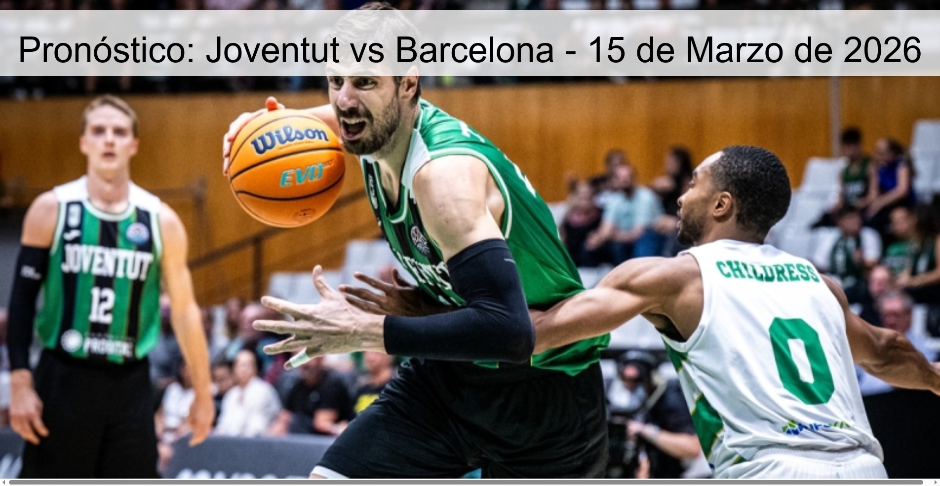 Pronóstico: Joventut vs Barcelona - 15 de Marzo de 2026