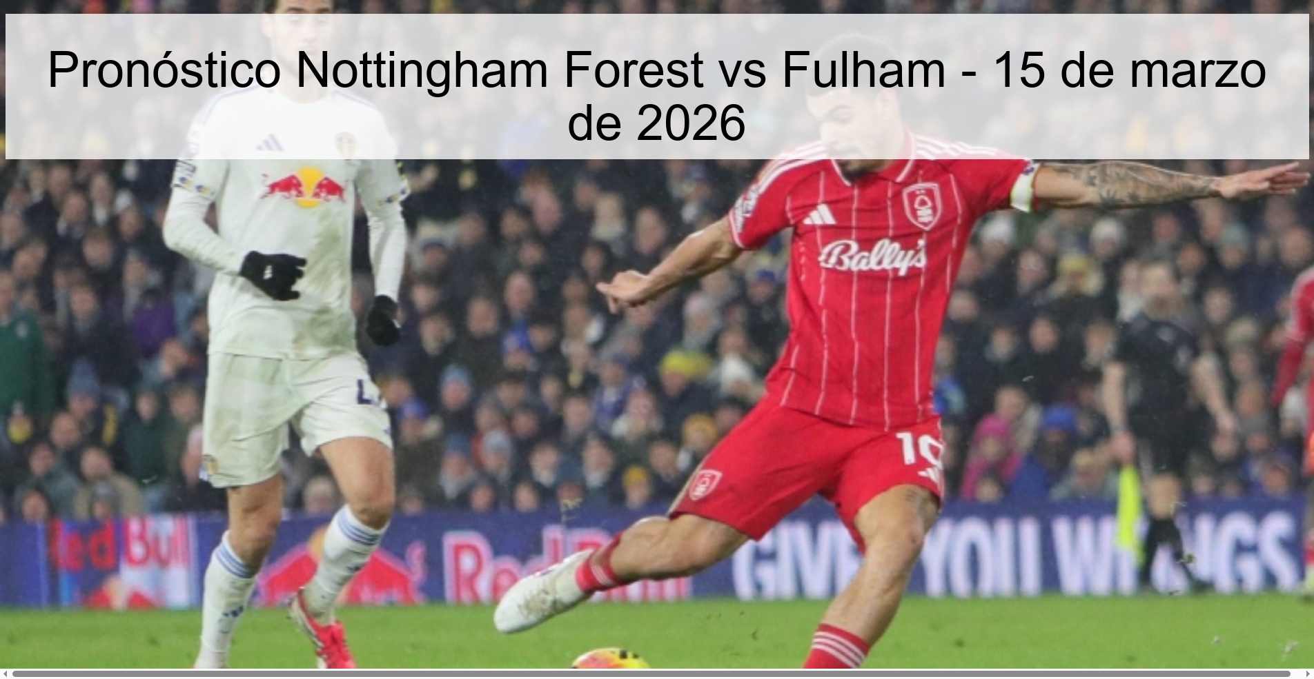 Pronóstico Nottingham Forest vs Fulham - 15 de marzo de 2026