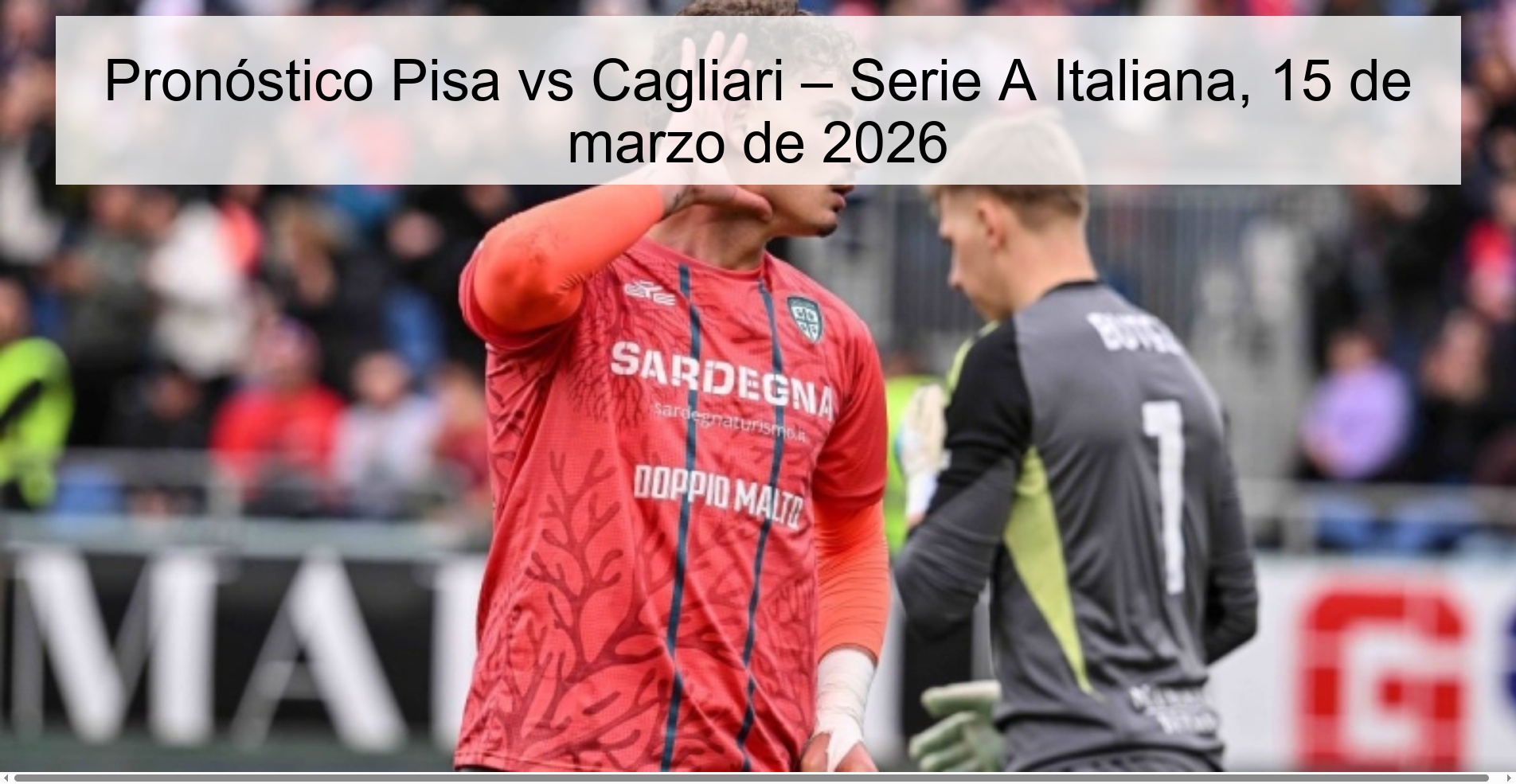 Pisa vs Cagliari Prediction – Italian Serie A, March 15, 2026 Pisa vs Cagliari Prediction – Italian Serie A, March 15, 2026