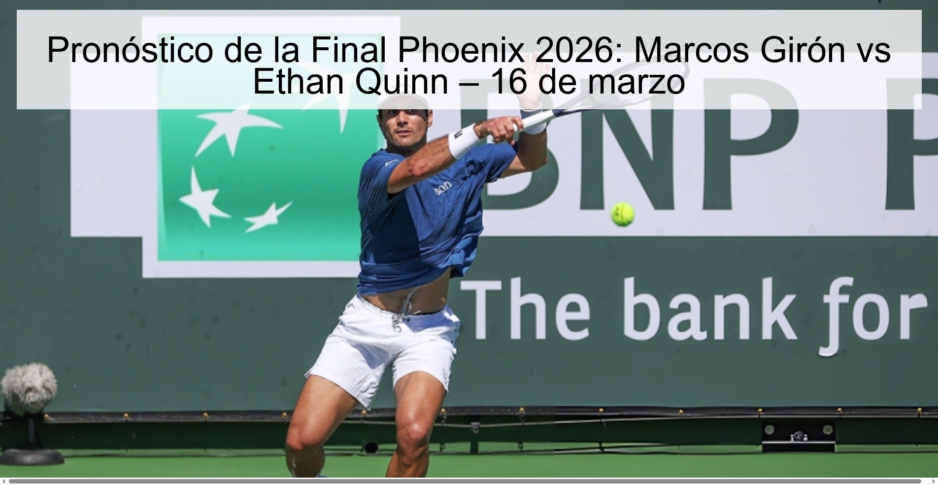Phoenix 2026 Final Prediction: Marcos Girón vs Ethan Quinn – March 16