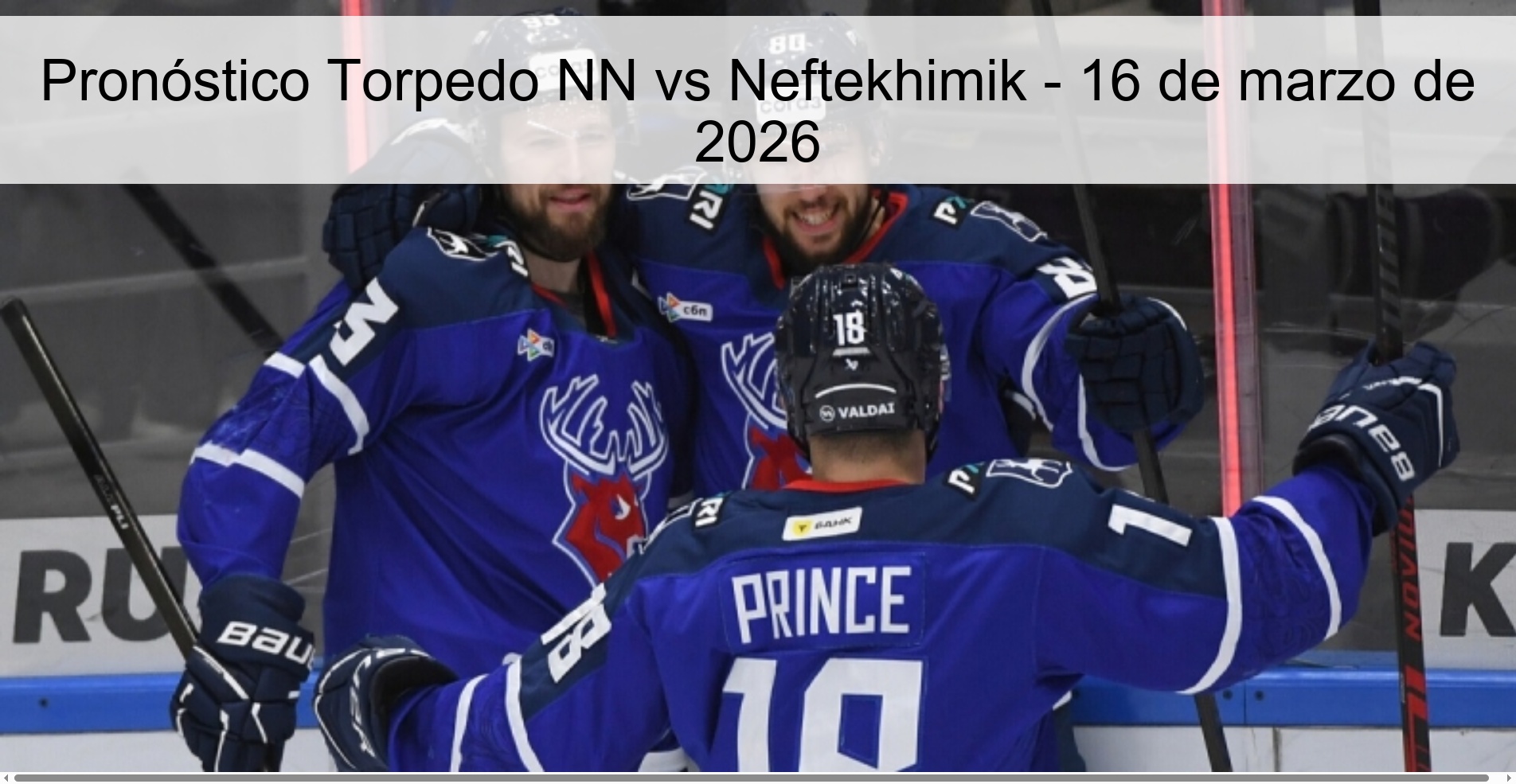 Pronóstico Torpedo NN vs Neftekhimik - 16 de marzo de 2026
