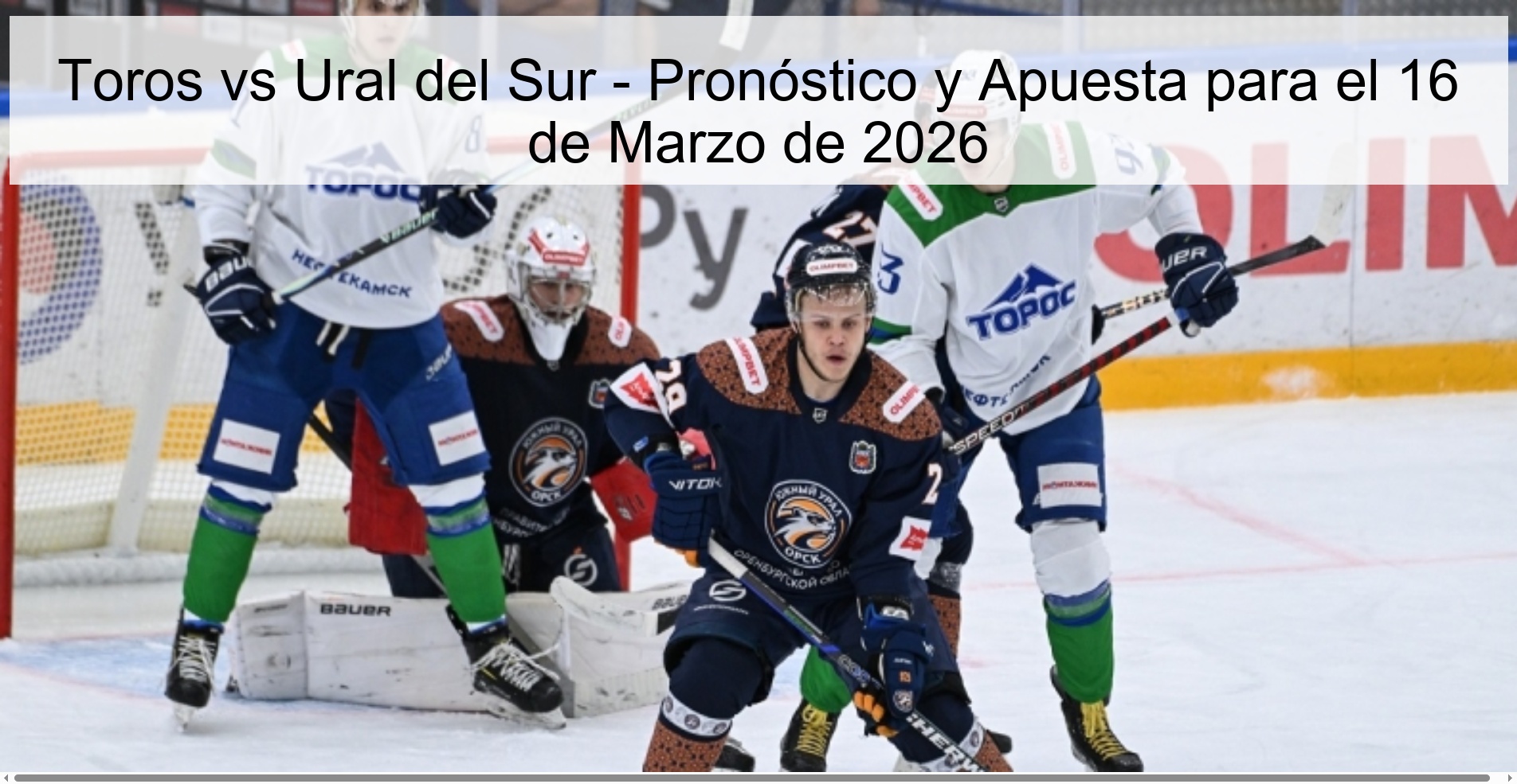 Toros vs Ural del Sur - Pronóstico y Apuesta para el 16 de Marzo de 2026