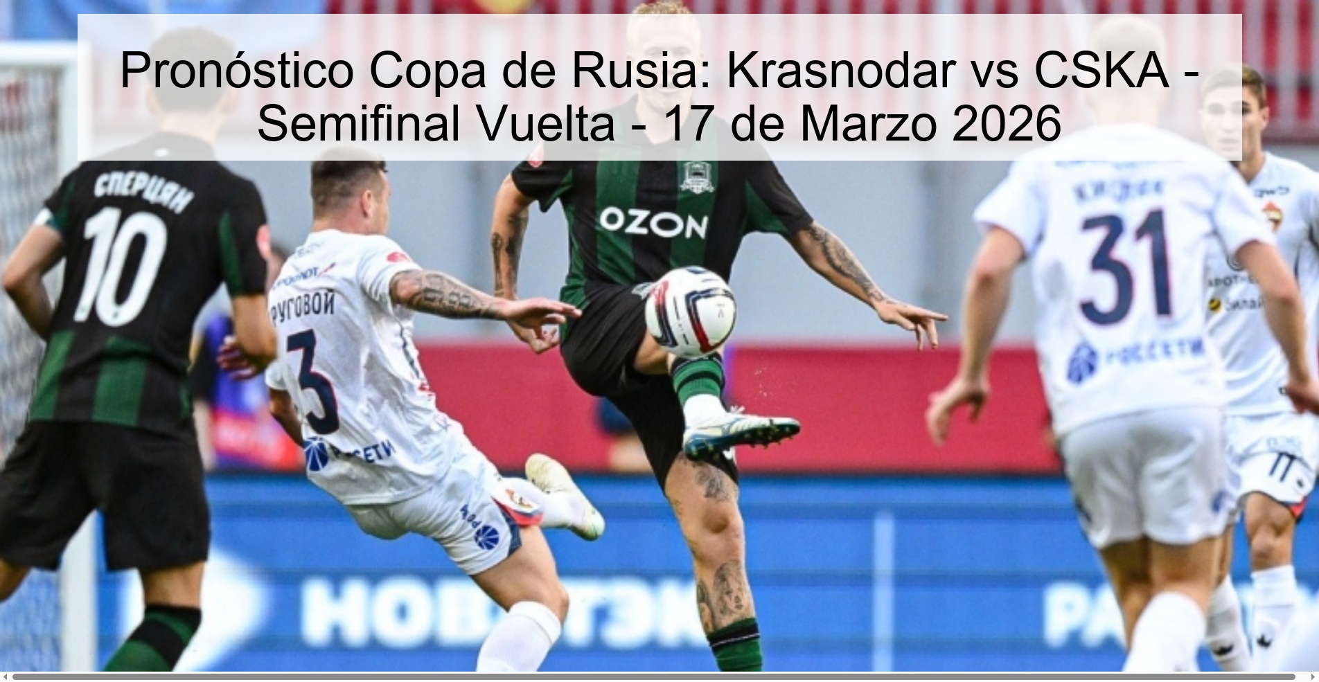 Russian Cup Prediction: Krasnodar vs CSKA - Semifinal Second Leg - March 17, 2026