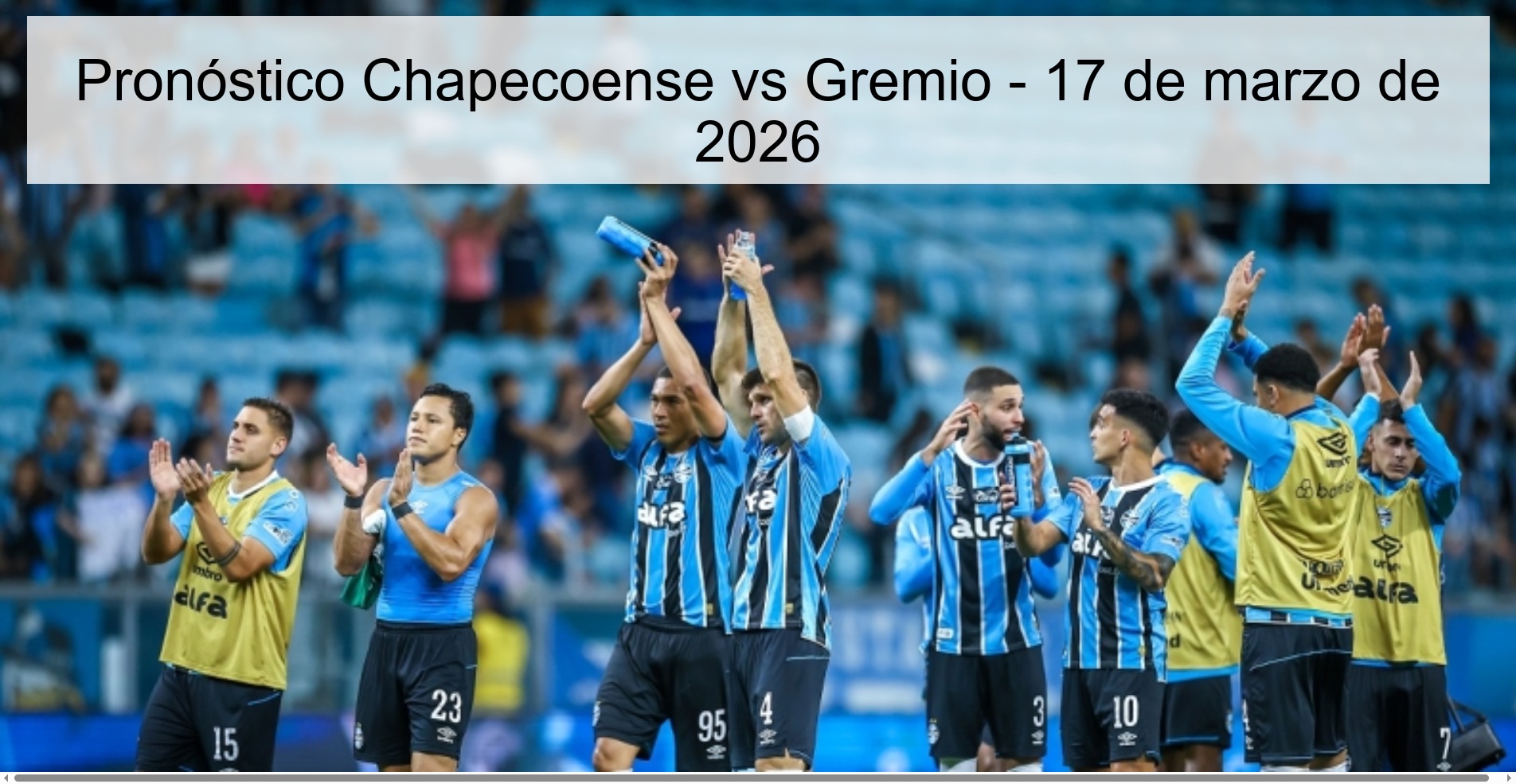 Pronóstico Chapecoense vs Gremio - 17 de marzo de 2026