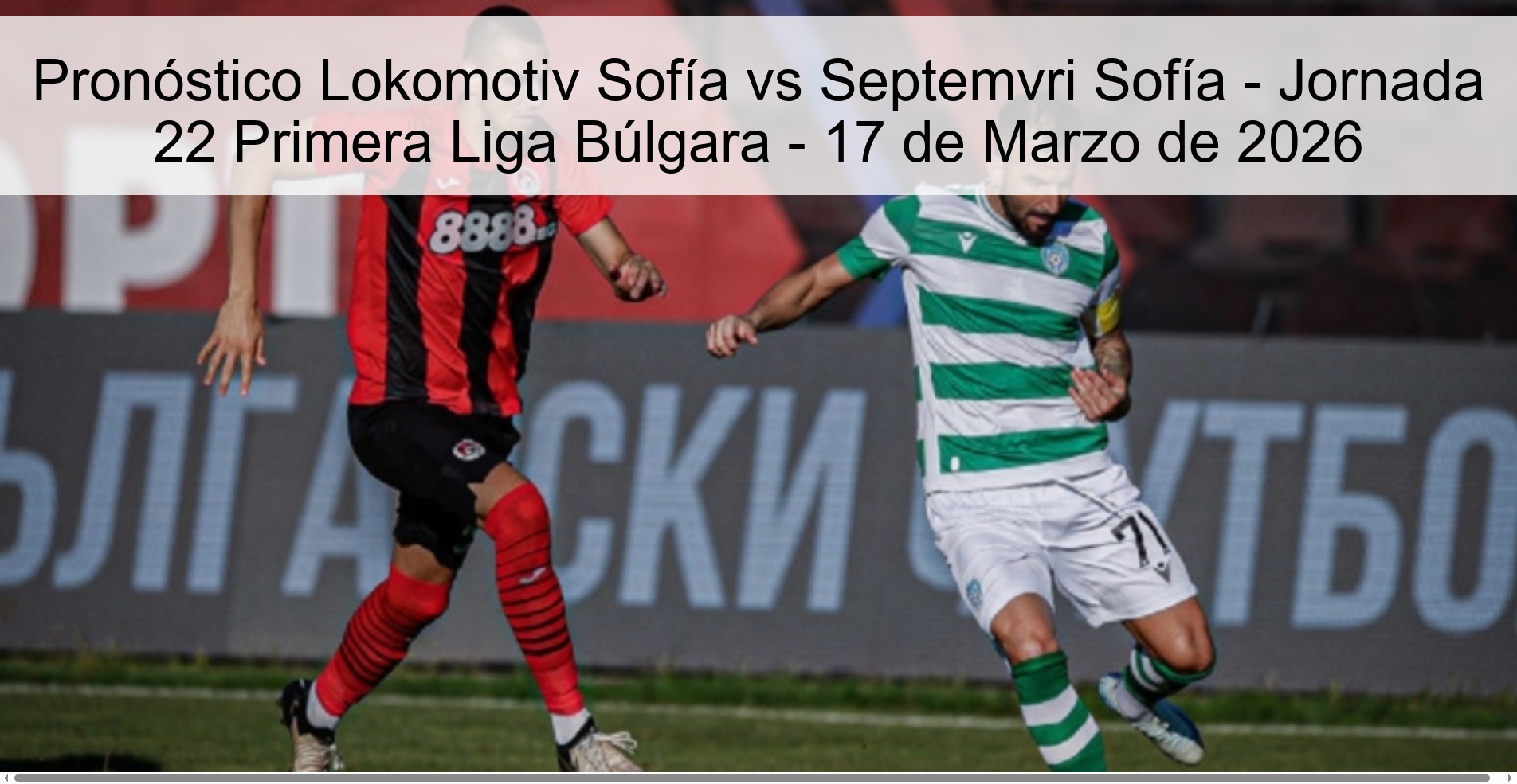 Pronóstico Lokomotiv Sofía vs Septemvri Sofía - Jornada 22 Primera Liga Búlgara - 17 de Marzo de 2026