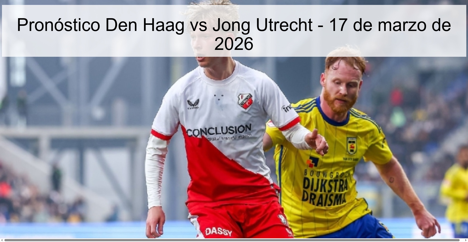Den Haag vs Jong Utrecht Prediction – March 17, 2026