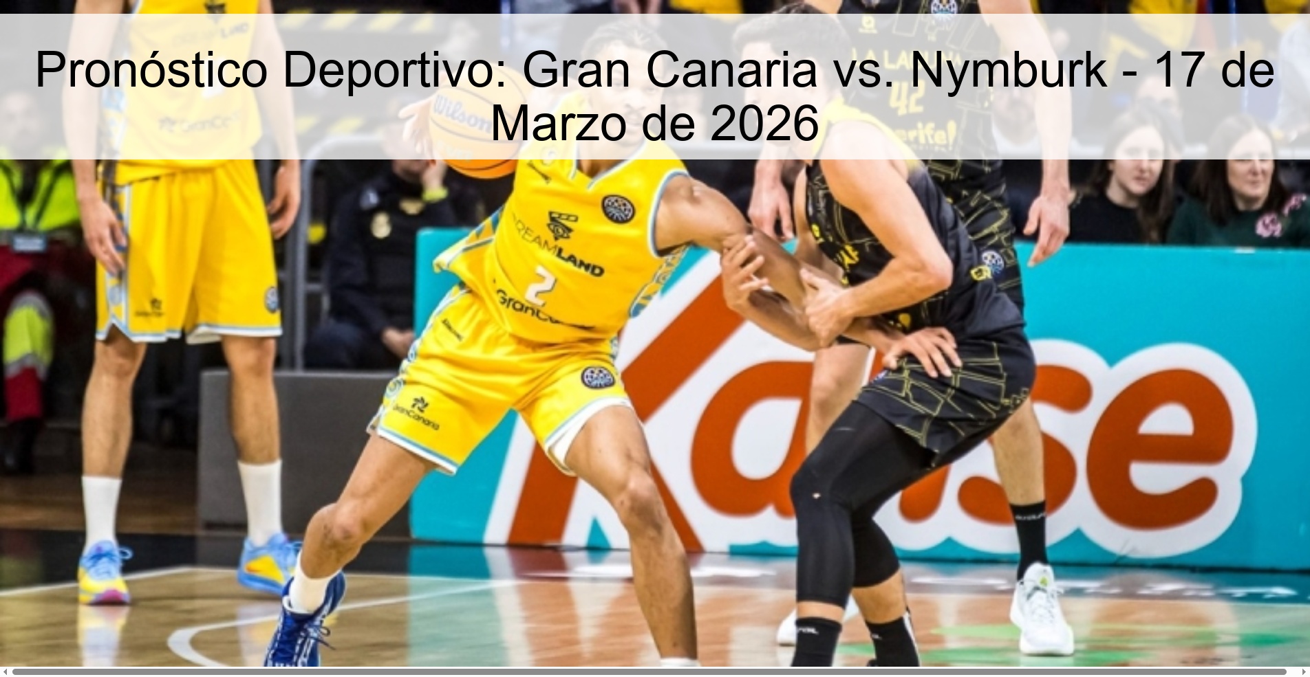 Sports Prediction: Gran Canaria vs. Nymburk - March 17, 2026
