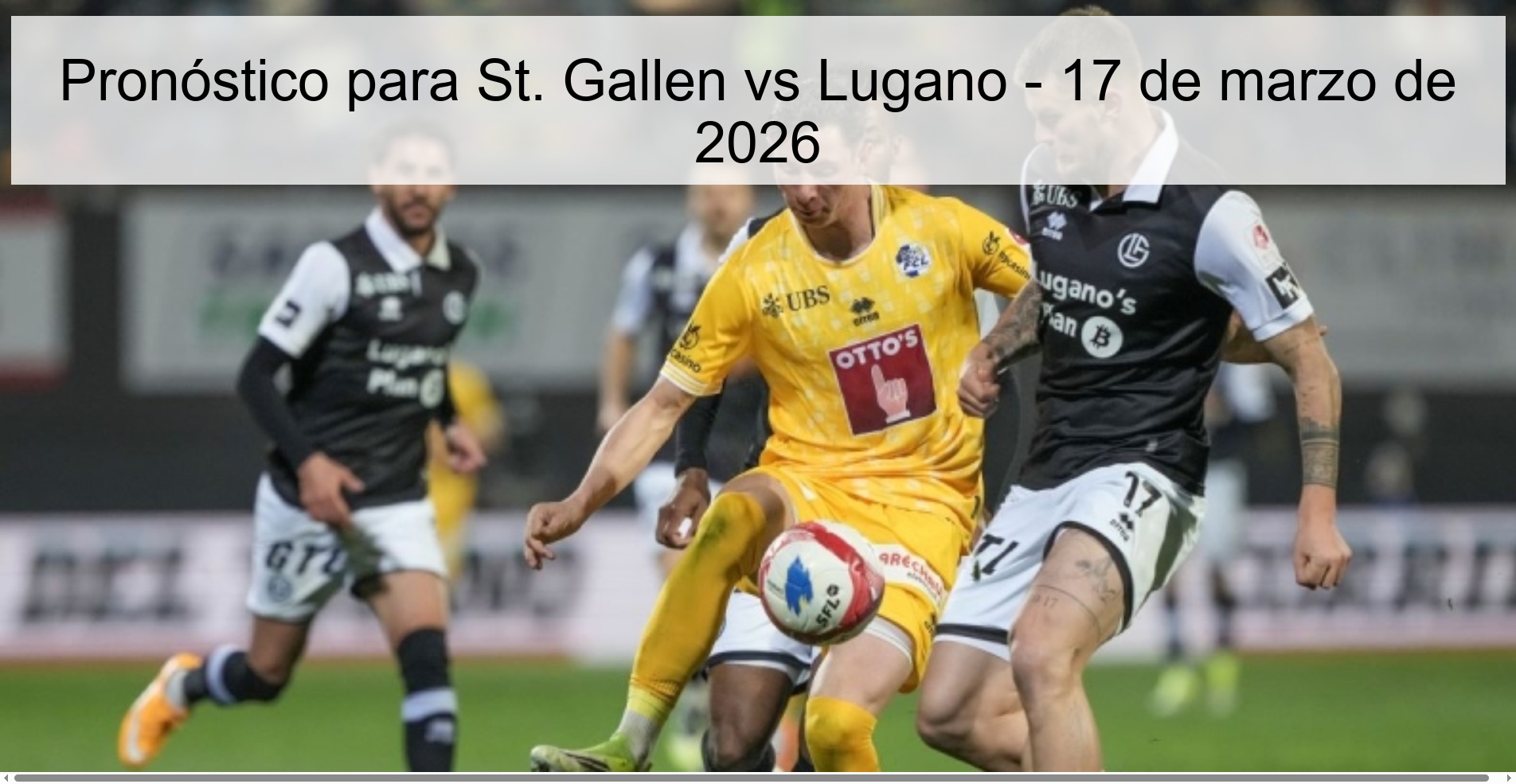 Pronóstico para St. Gallen vs Lugano - 17 de marzo de 2026