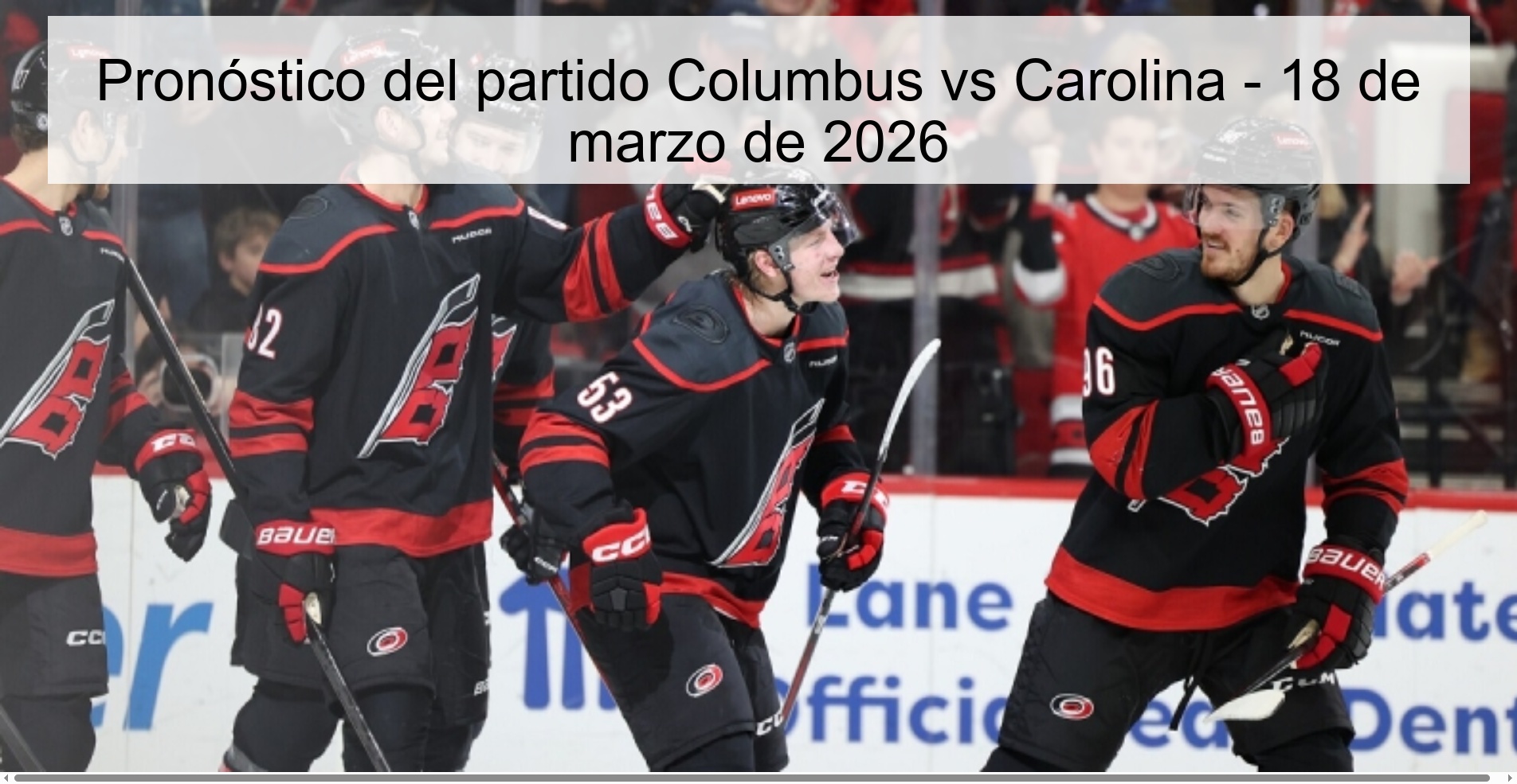 Pronóstico del partido Columbus vs Carolina - 18 de marzo de 2026