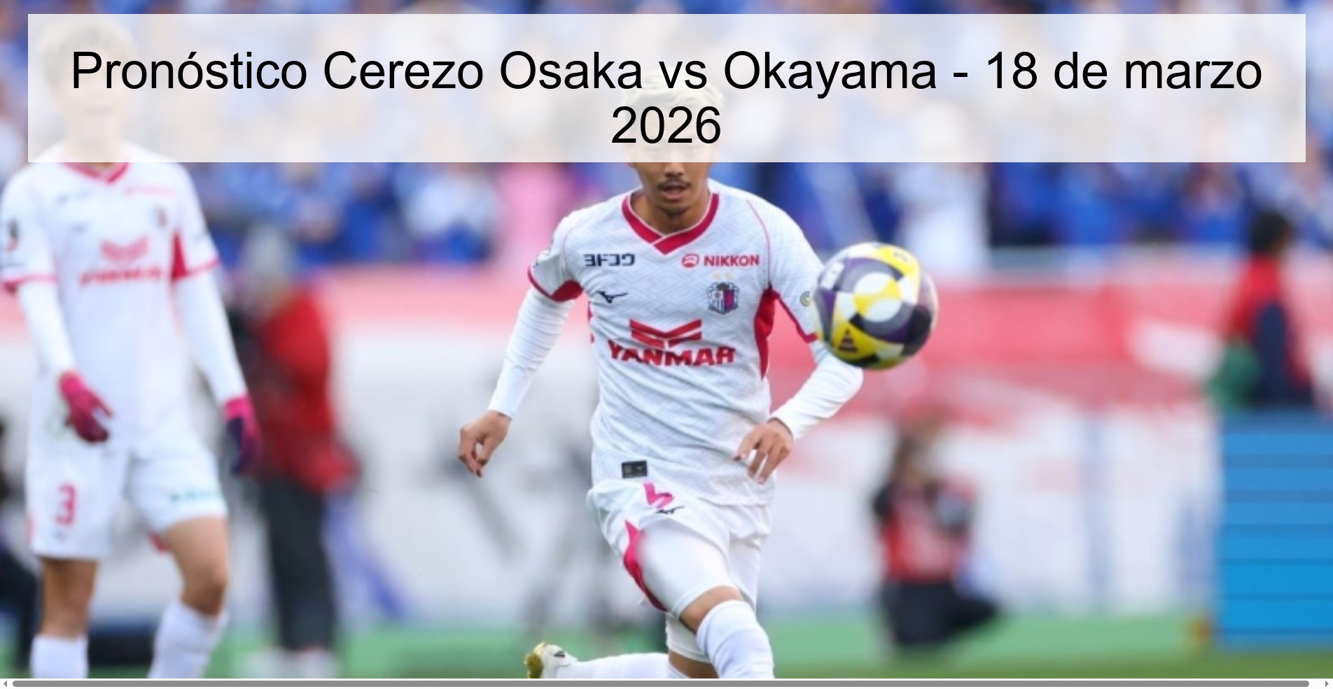 Cerezo Osaka vs Okayama Prediction – March 18, 2026