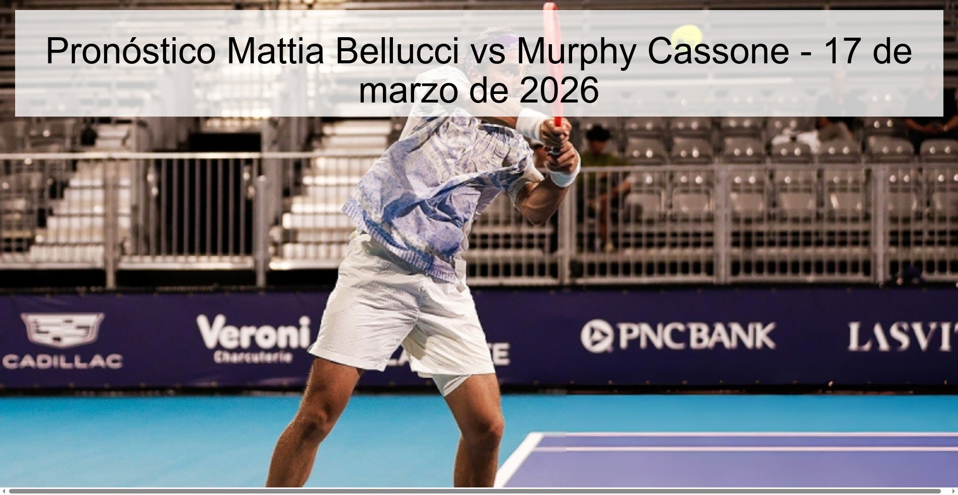 Mattia Bellucci vs Murphy Cassone Prediction – March 17, 2026