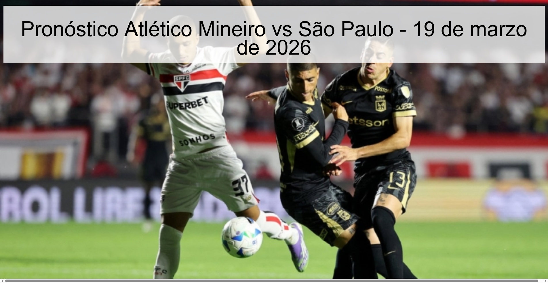 Pronóstico Atlético Mineiro vs São Paulo - 19 de marzo de 2026 Pronóstico Atlético Mineiro vs São Paulo - 19 de marzo de 2026