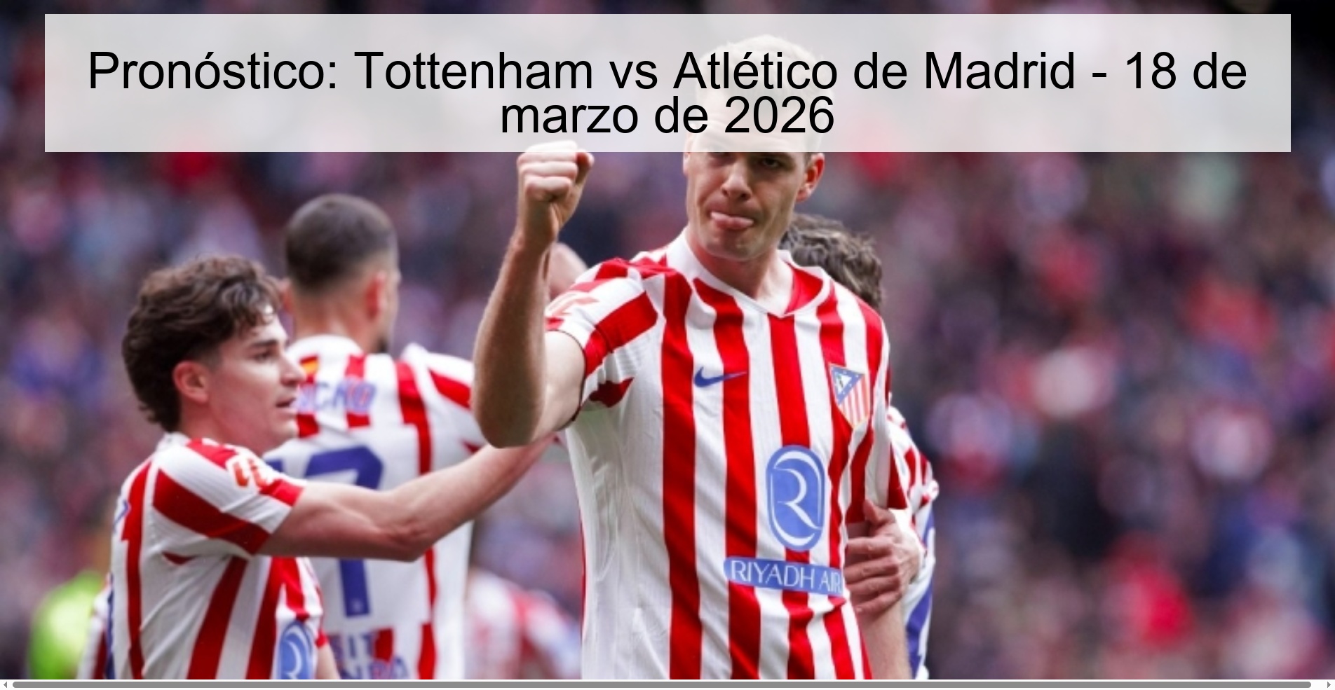 Prediction: Tottenham vs Atlético de Madrid - March 18, 2026