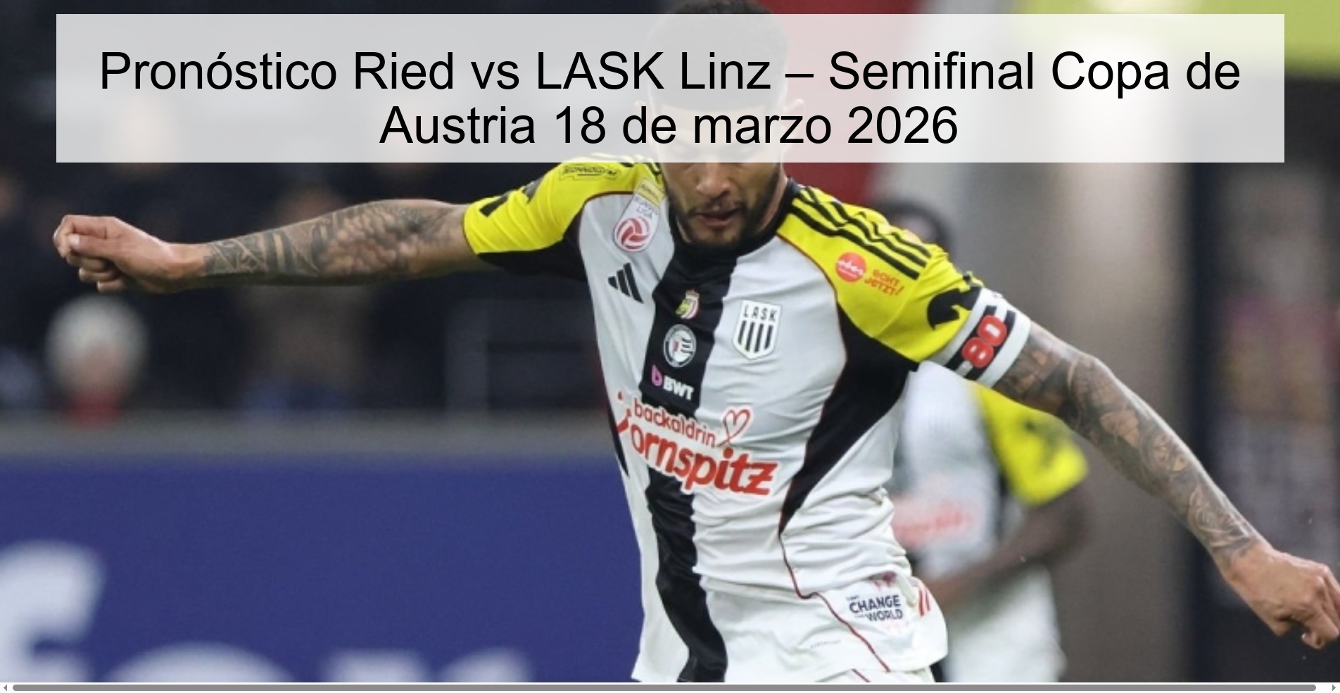 Pronóstico Ried vs LASK Linz – Semifinal Copa de Austria 18 de marzo 2026