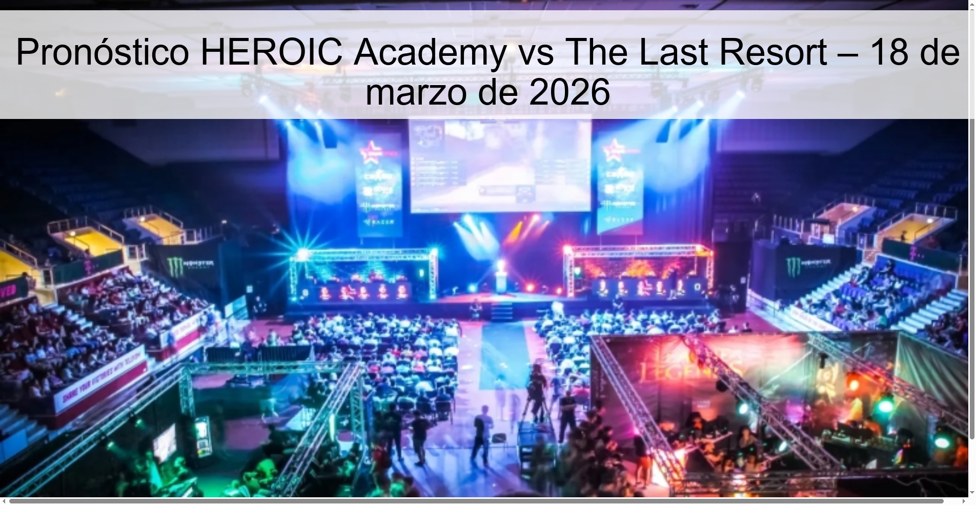HEROIC Academy vs The Last Resort Prediction – March 18, 2026