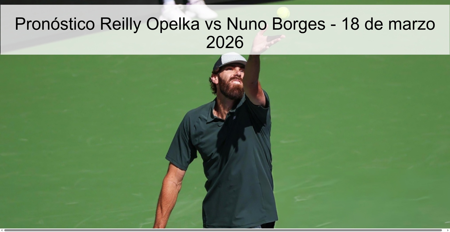 Reilly Opelka vs Nuno Borges Prediction - March 18, 2026