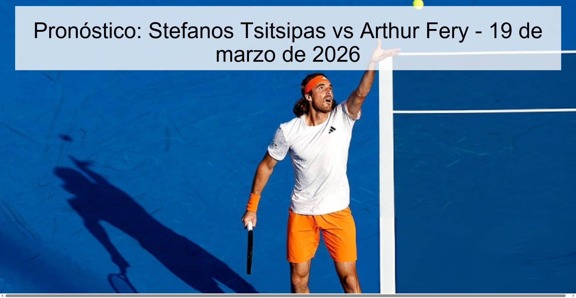 Prediction: Stefanos Tsitsipas vs Arthur Fery – March 19, 2026