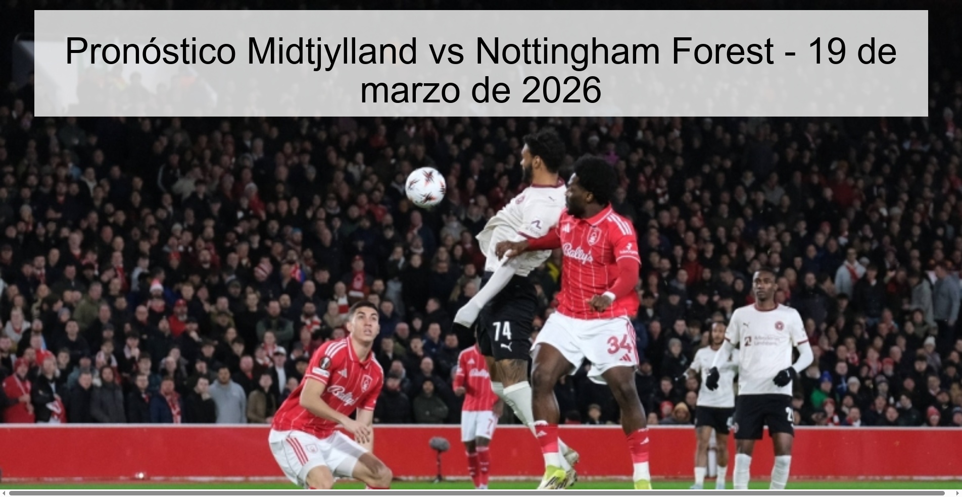 Pronóstico Midtjylland vs Nottingham Forest - 19 de marzo de 2026