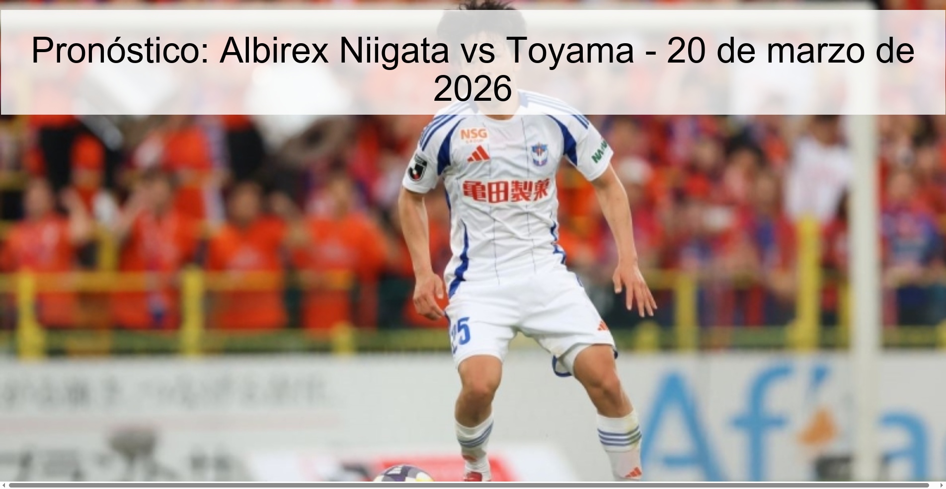 Prediction: Albirex Niigata vs Toyama – March 20, 2026