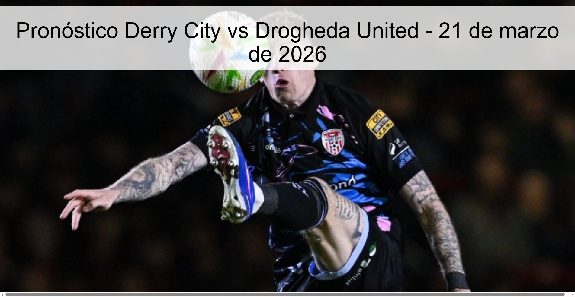 Pronóstico Derry City vs Drogheda United - 21 de marzo de 2026 Pronóstico Derry City vs Drogheda United - 21 de marzo de 2026