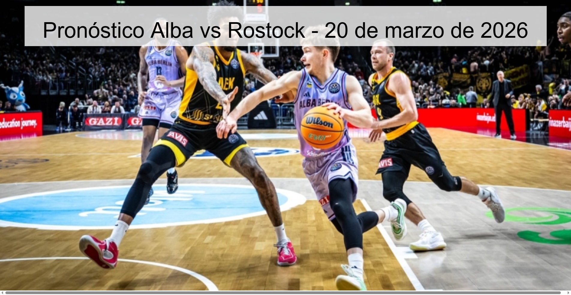 Pronóstico Alba vs Rostock - 20 de marzo de 2026
