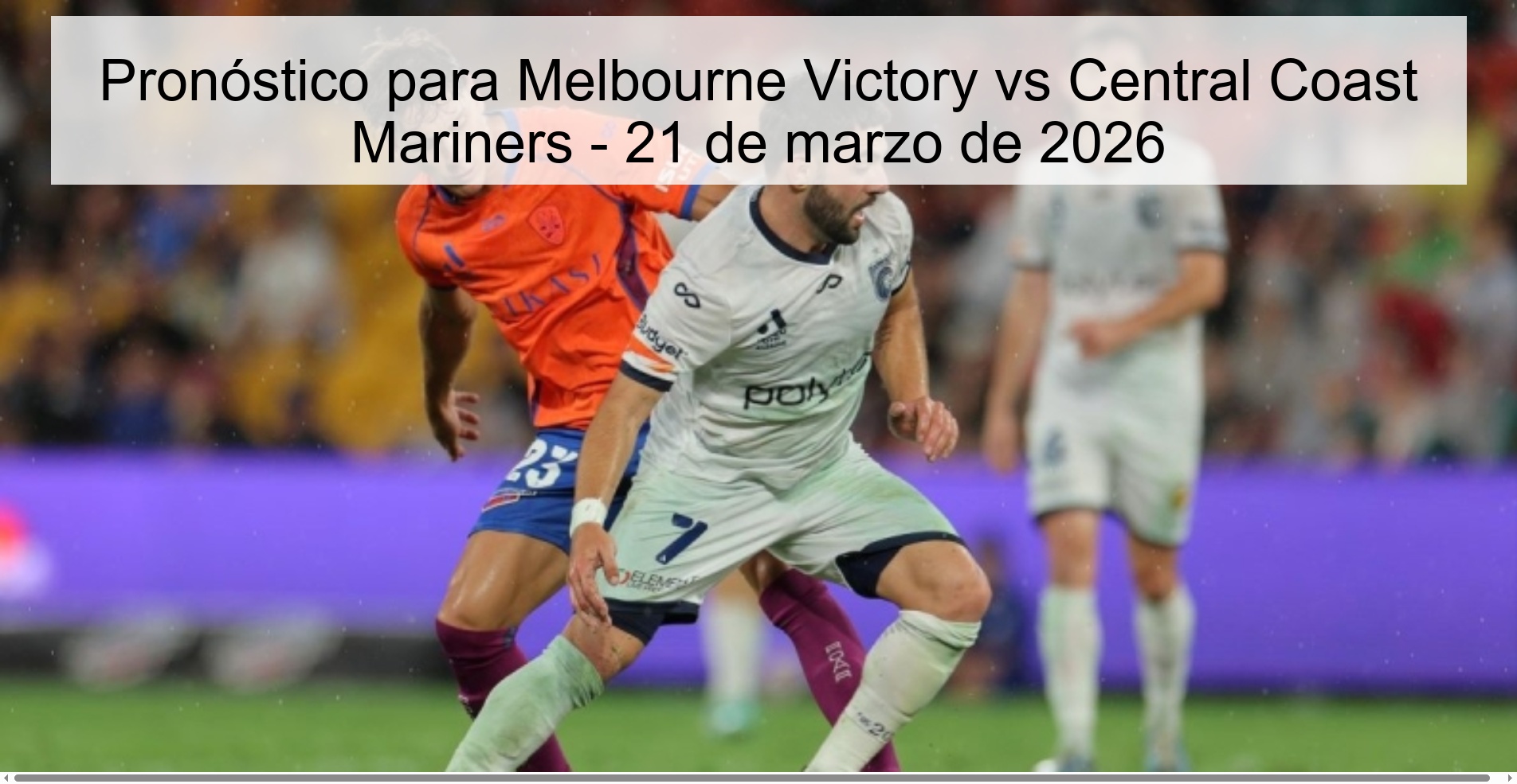 Prediction for Melbourne Victory vs Central Coast Mariners – March 21, 2026