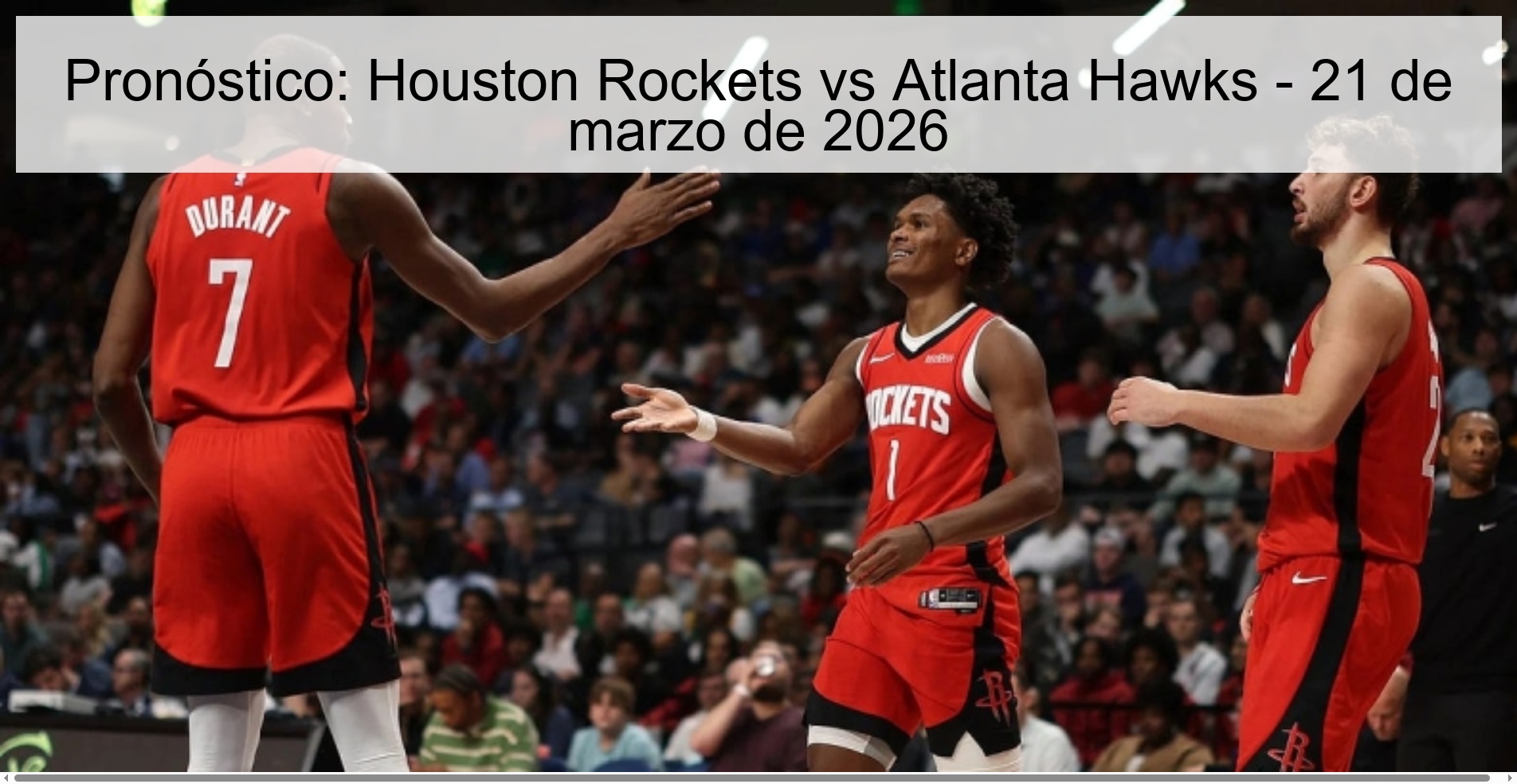 Pronóstico: Houston Rockets vs Atlanta Hawks - 21 de marzo de 2026