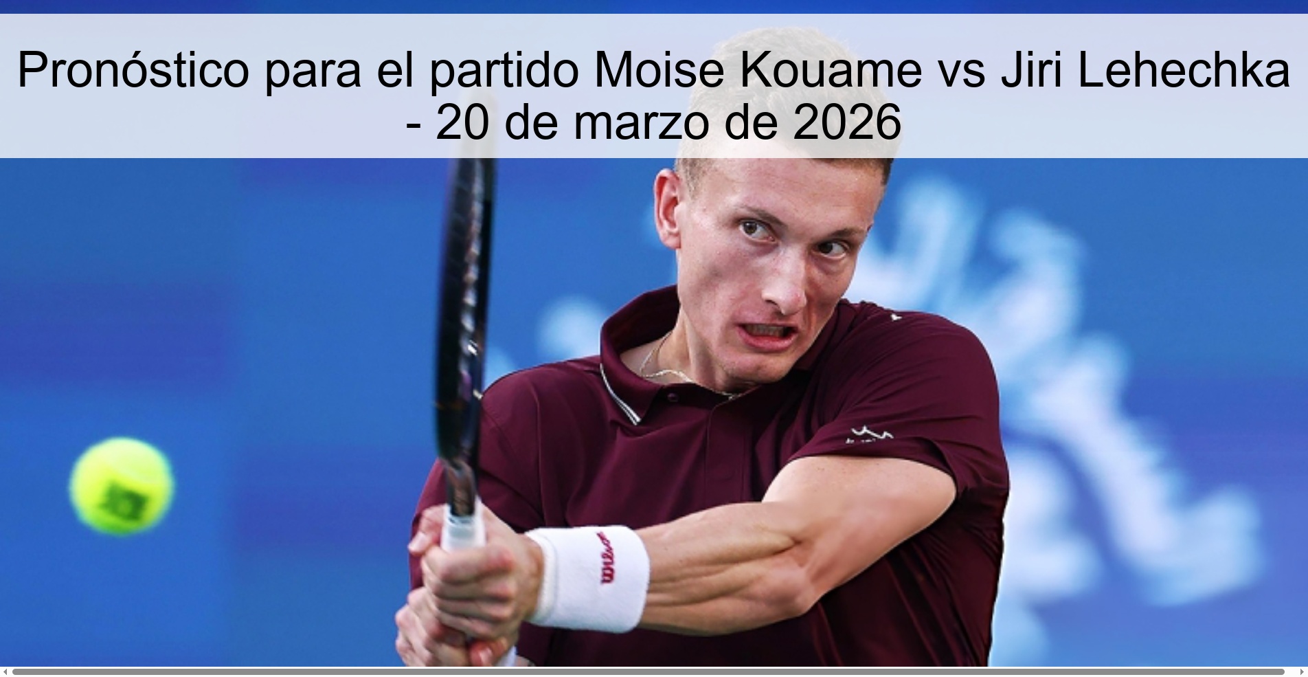 Pronóstico para el partido Moise Kouame vs Jiri Lehechka - 20 de marzo de 2026