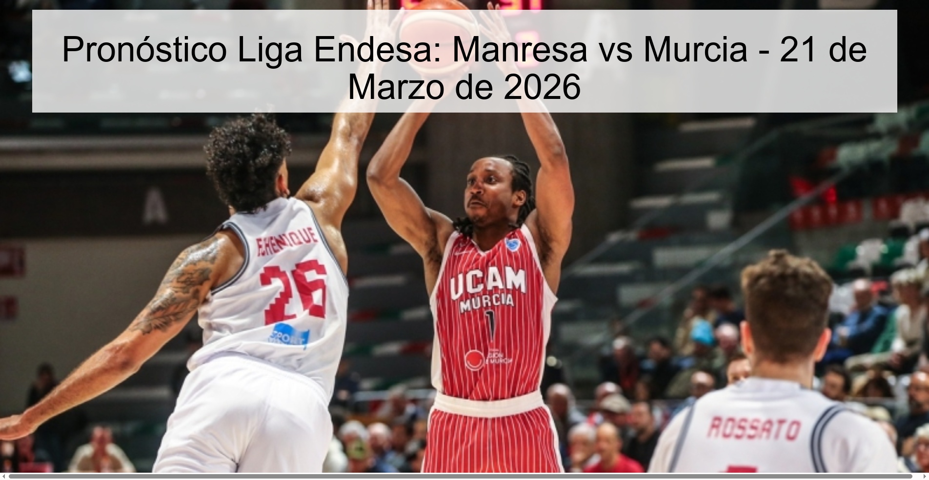 Pronóstico Liga Endesa: Manresa vs Murcia - 21 de Marzo de 2026 Pronóstico Liga Endesa: Manresa vs Murcia - 21 de Marzo de 2026