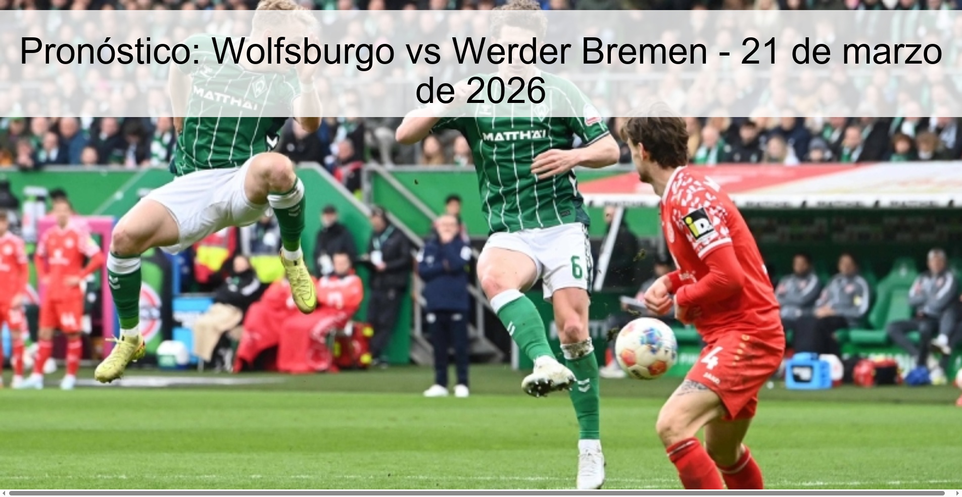 Pronóstico: Wolfsburgo vs Werder Bremen - 21 de marzo de 2026