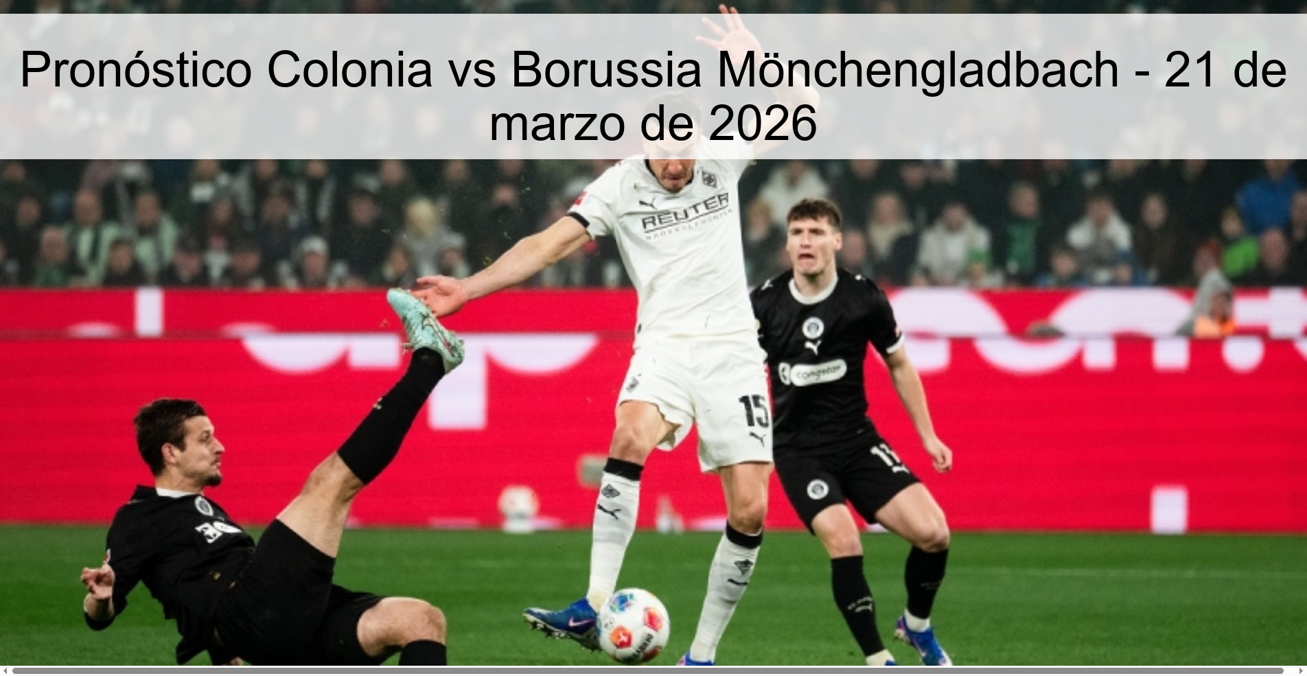 Cologne vs Borussia Mönchengladbach Prediction - March 21, 2026