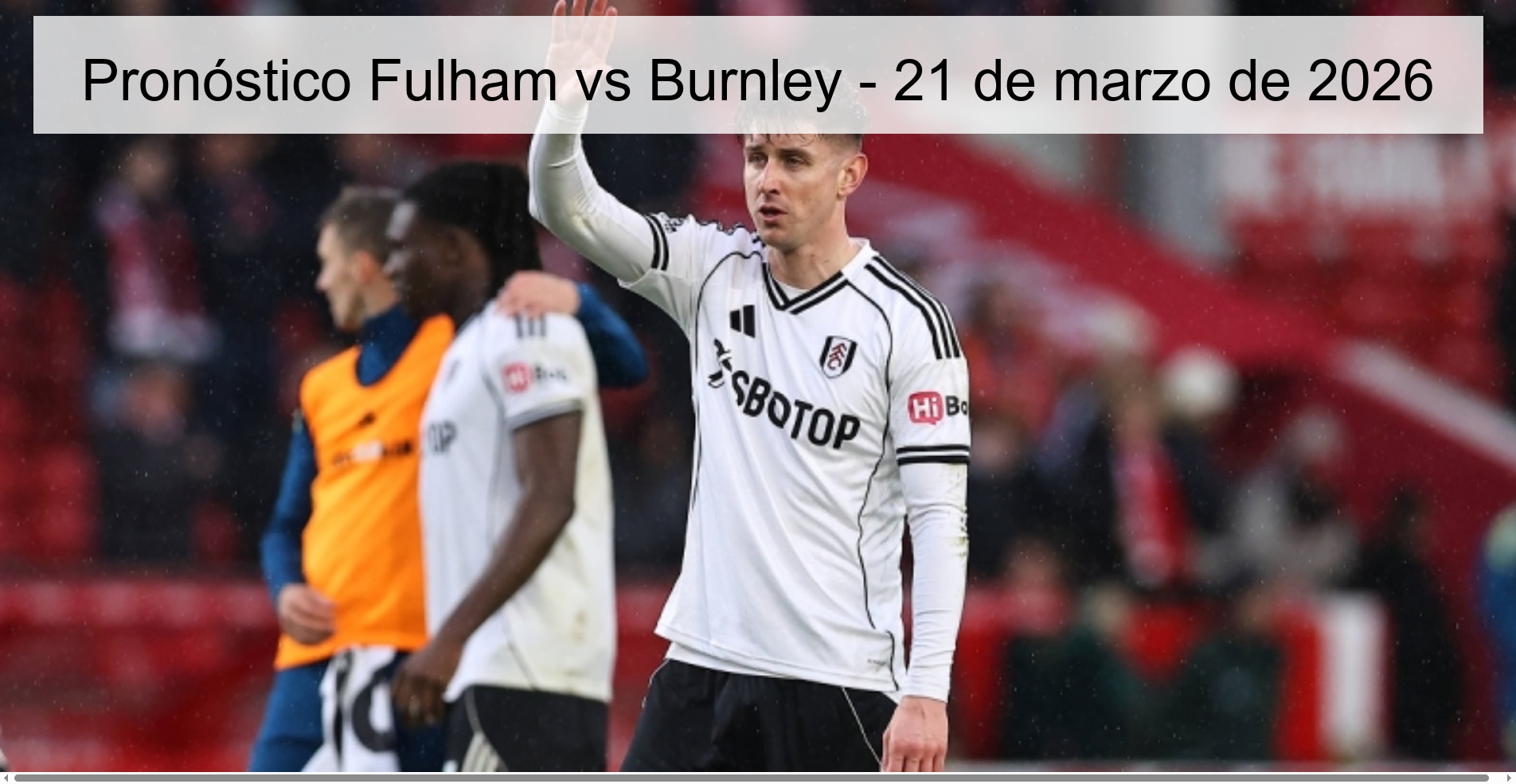 Fulham vs Burnley Prediction – March 21, 2026