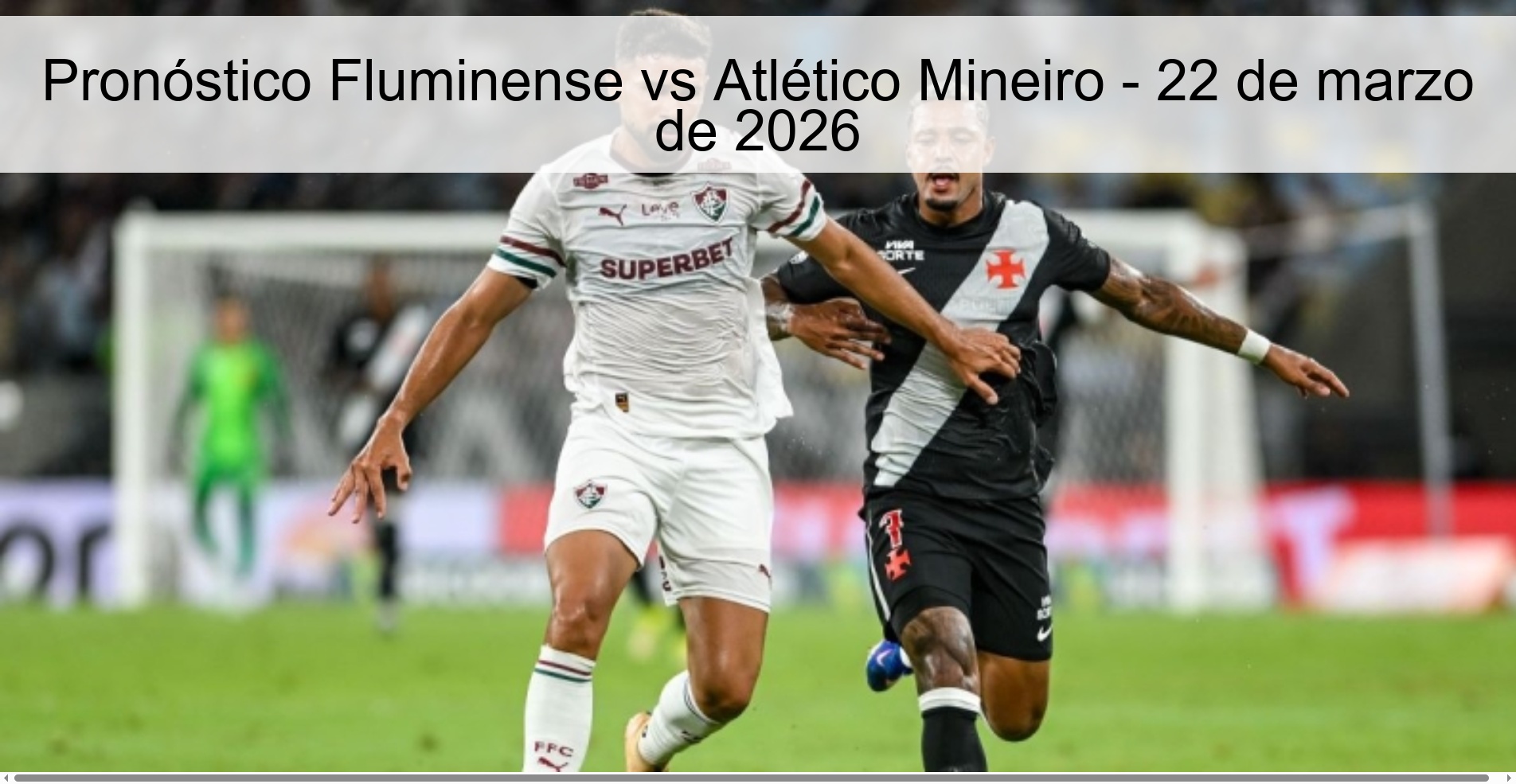 Fluminense vs Atlético Mineiro Prediction - March 22, 2026