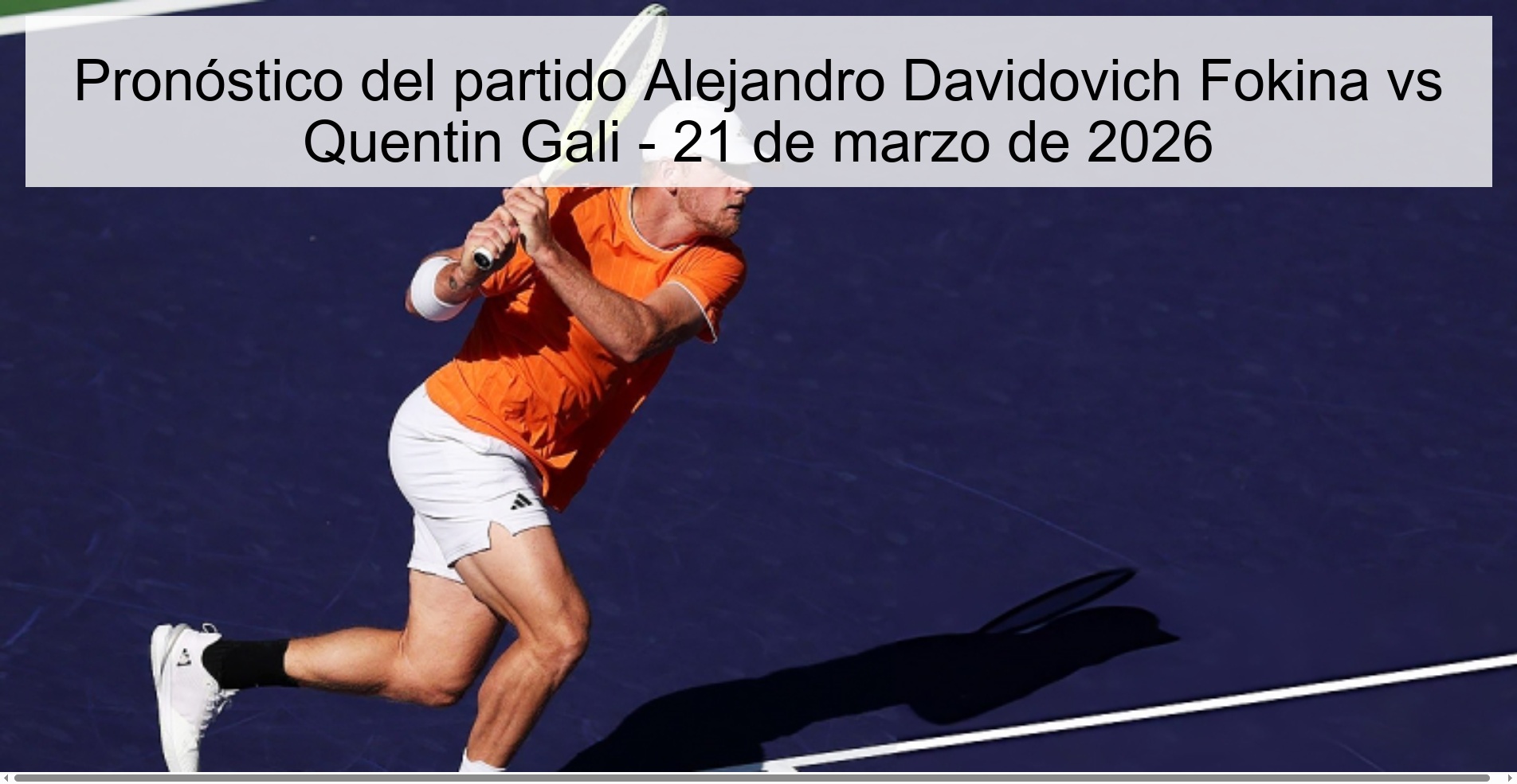 Alejandro Davidovich Fokina vs Quentin Gali Prediction – March 21, 2026