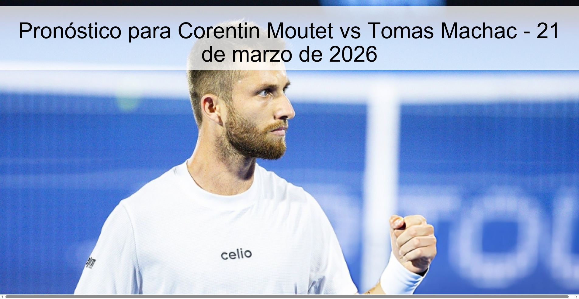Pronóstico para Corentin Moutet vs Tomas Machac - 21 de marzo de 2026