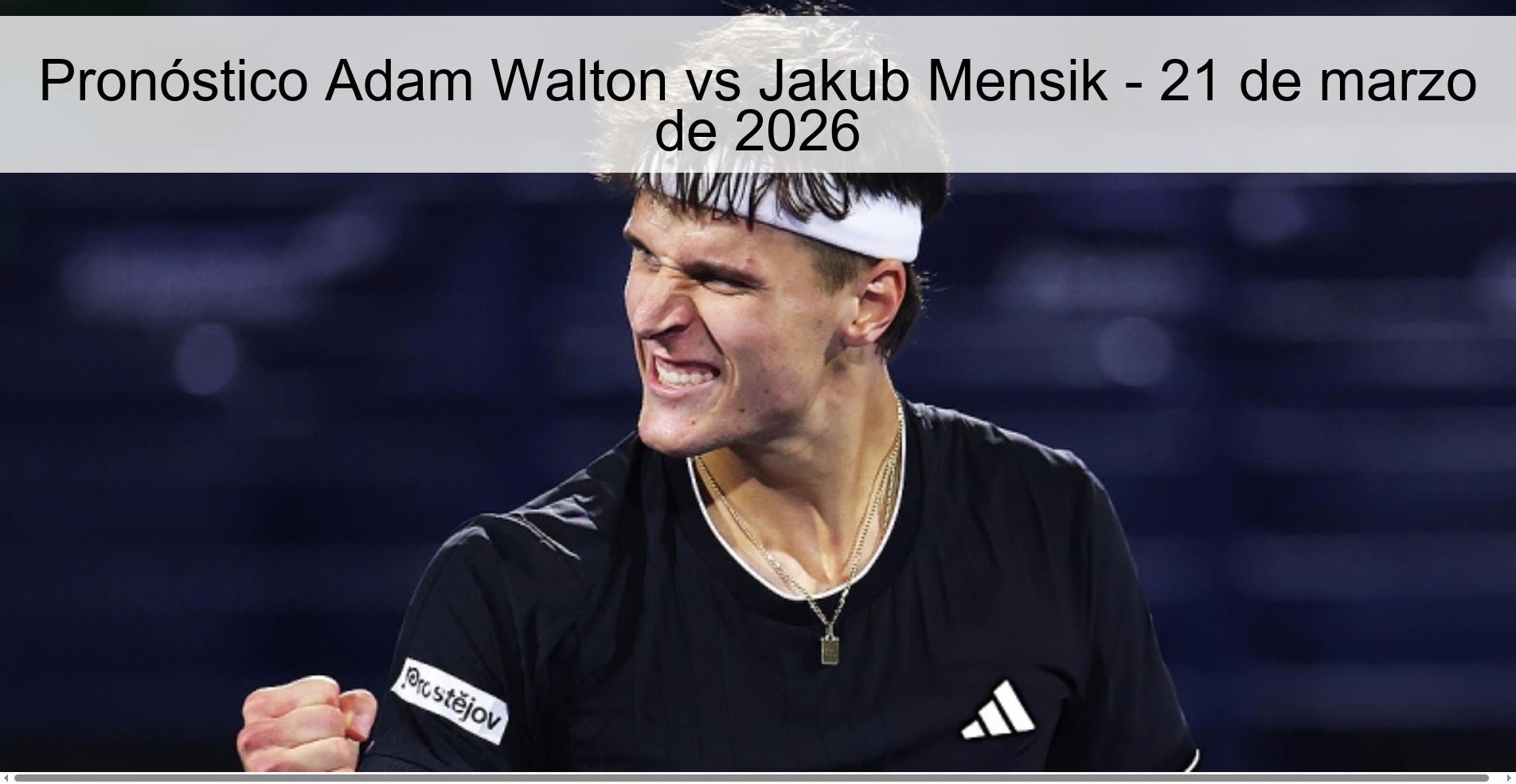 Adam Walton vs Jakub Mensik Prediction – March 21, 2026