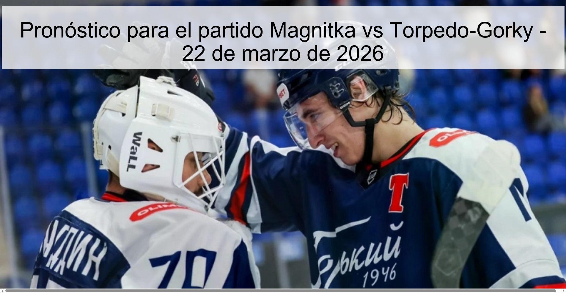 Prediction for the match Magnitka vs Torpedo-Gorky - March 22, 2026