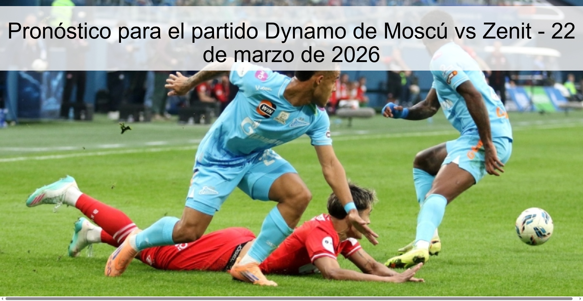 Pronóstico para el partido Dynamo de Moscú vs Zenit - 22 de marzo de 2026 Pronóstico para el partido Dynamo de Moscú vs Zenit - 22 de marzo de 2026