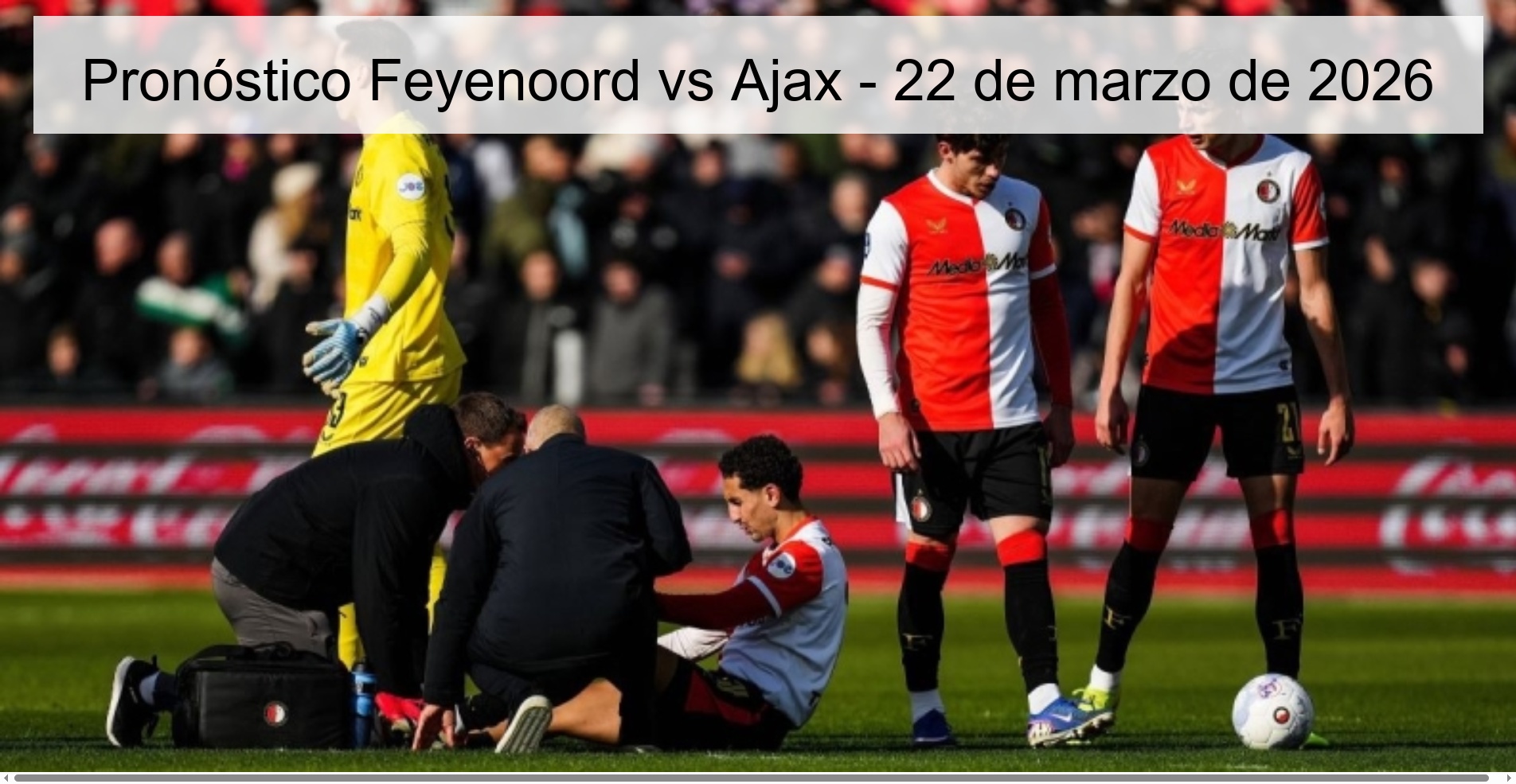 Pronóstico Feyenoord vs Ajax - 22 de marzo de 2026