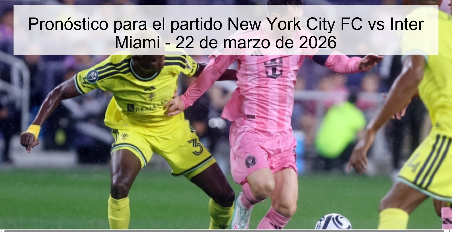 Pronóstico para el partido New York City FC vs Inter Miami - 22 de marzo de 2026