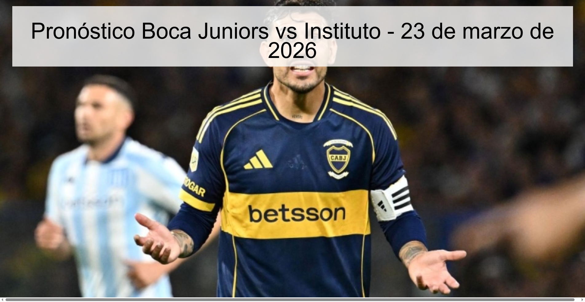 Boca Juniors vs Instituto Prediction - March 23, 2026