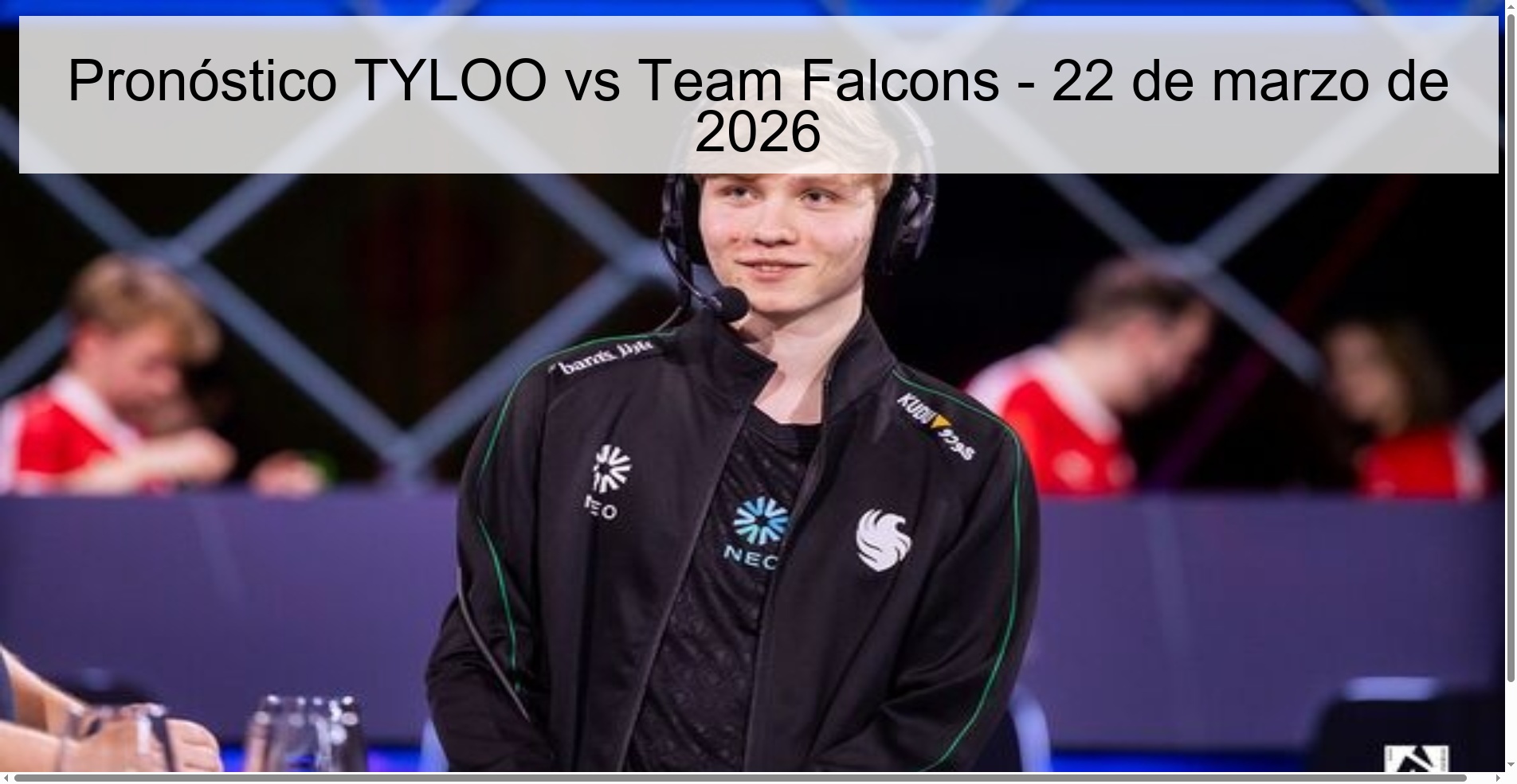 TYLOO vs Team Falcons Prediction – March 22, 2026
