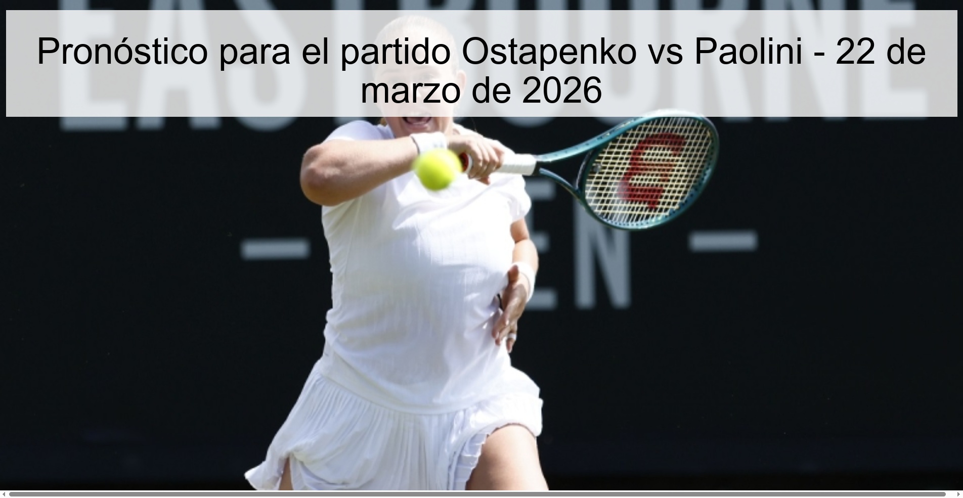 Prediction for the match Ostapenko vs Paolini - March 22, 2026