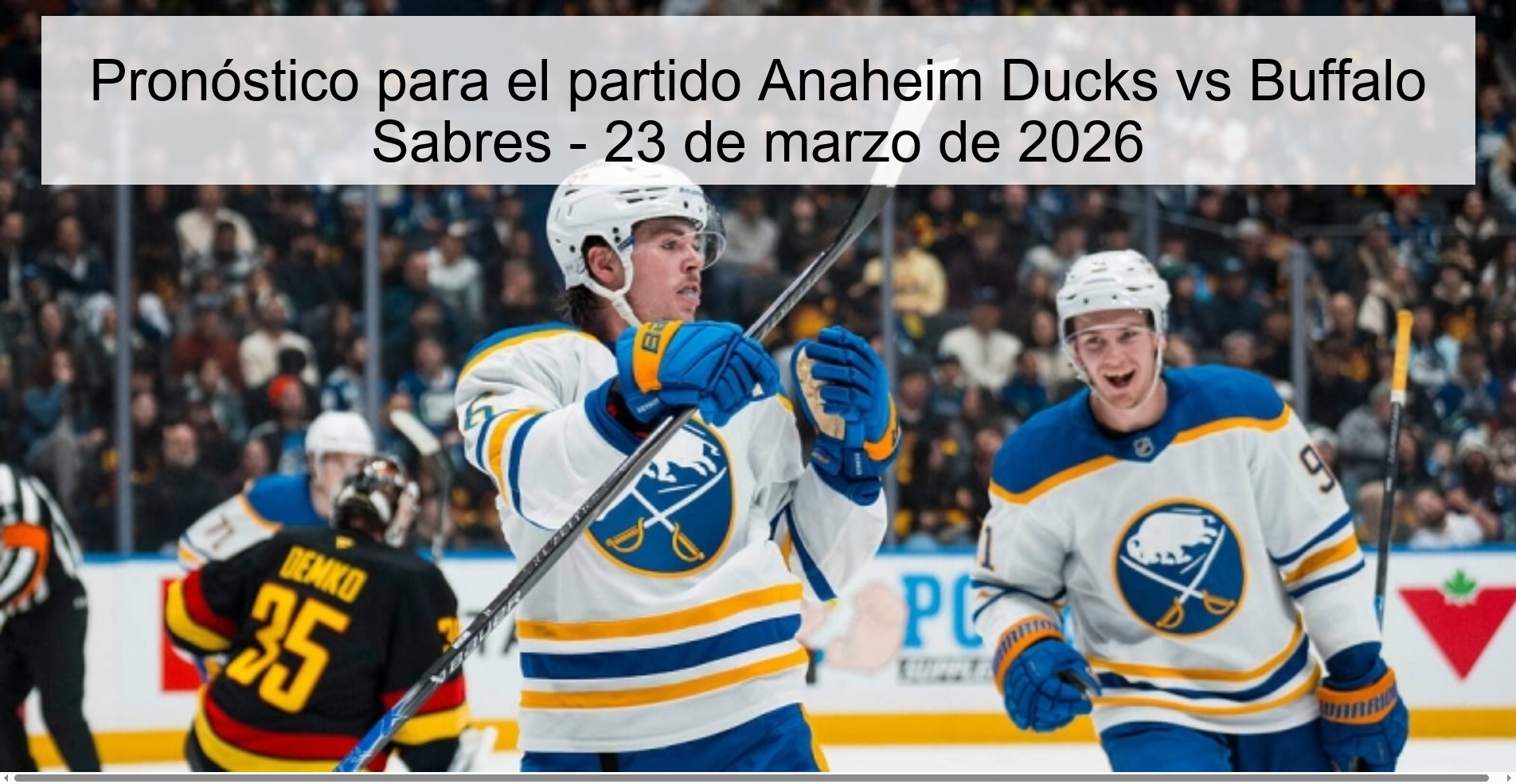 Prediction for the Anaheim Ducks vs Buffalo Sabers match - March 23, 2026 Prediction for the Anaheim Ducks vs Buffalo Sabers match - March 23, 2026