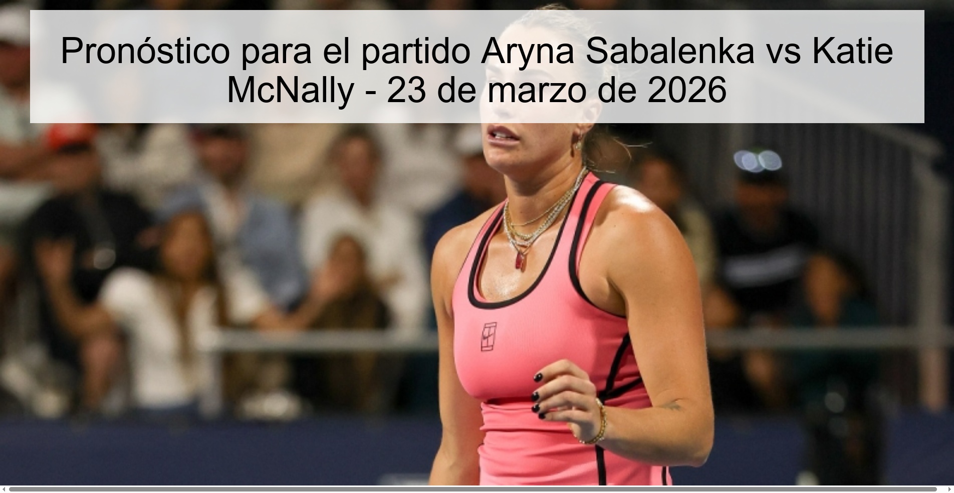 Prediction for the match Aryna Sabalenka vs Katie McNally - March 23, 2026