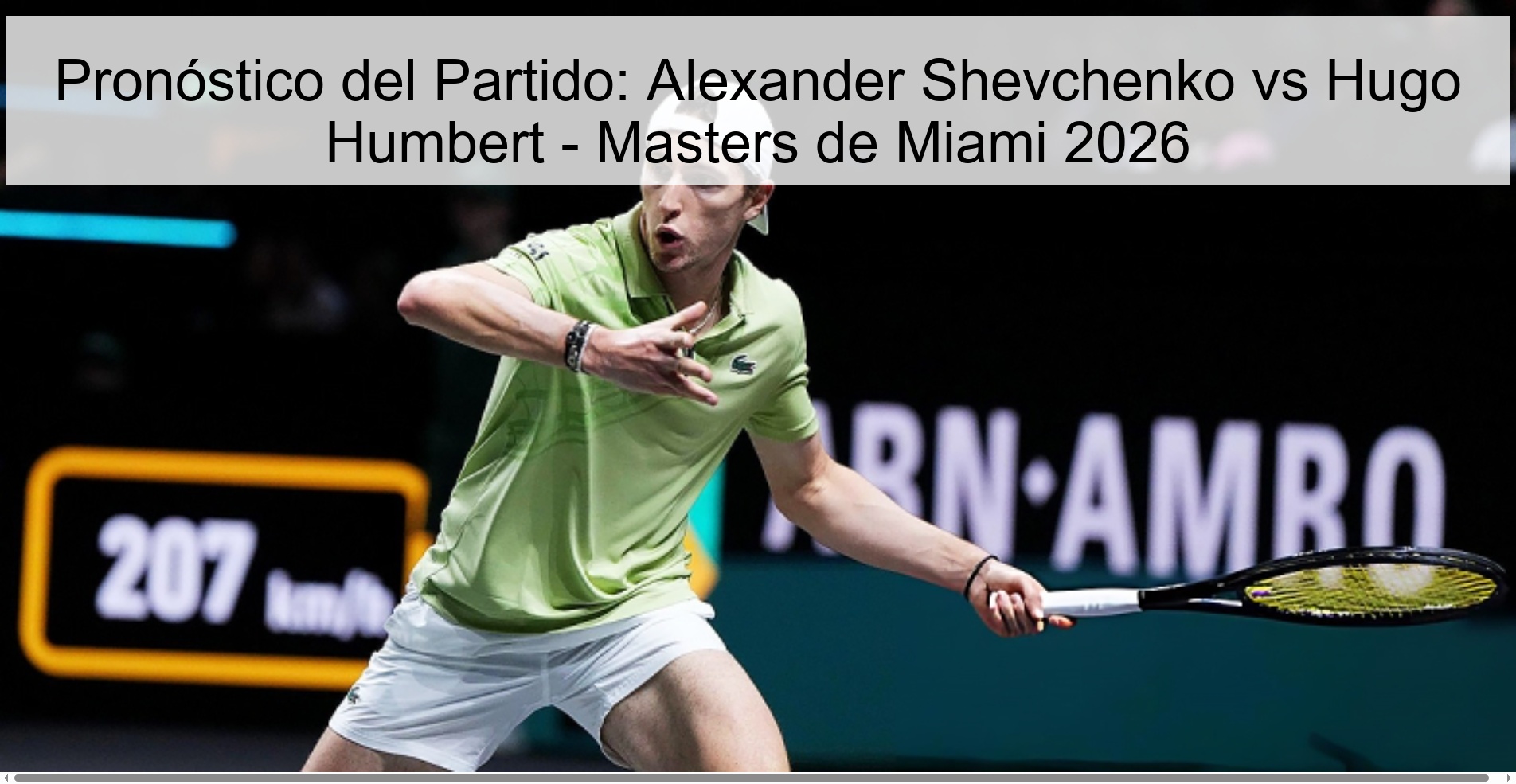 Pronóstico del Partido: Alexander Shevchenko vs Hugo Humbert - Masters de Miami 2026