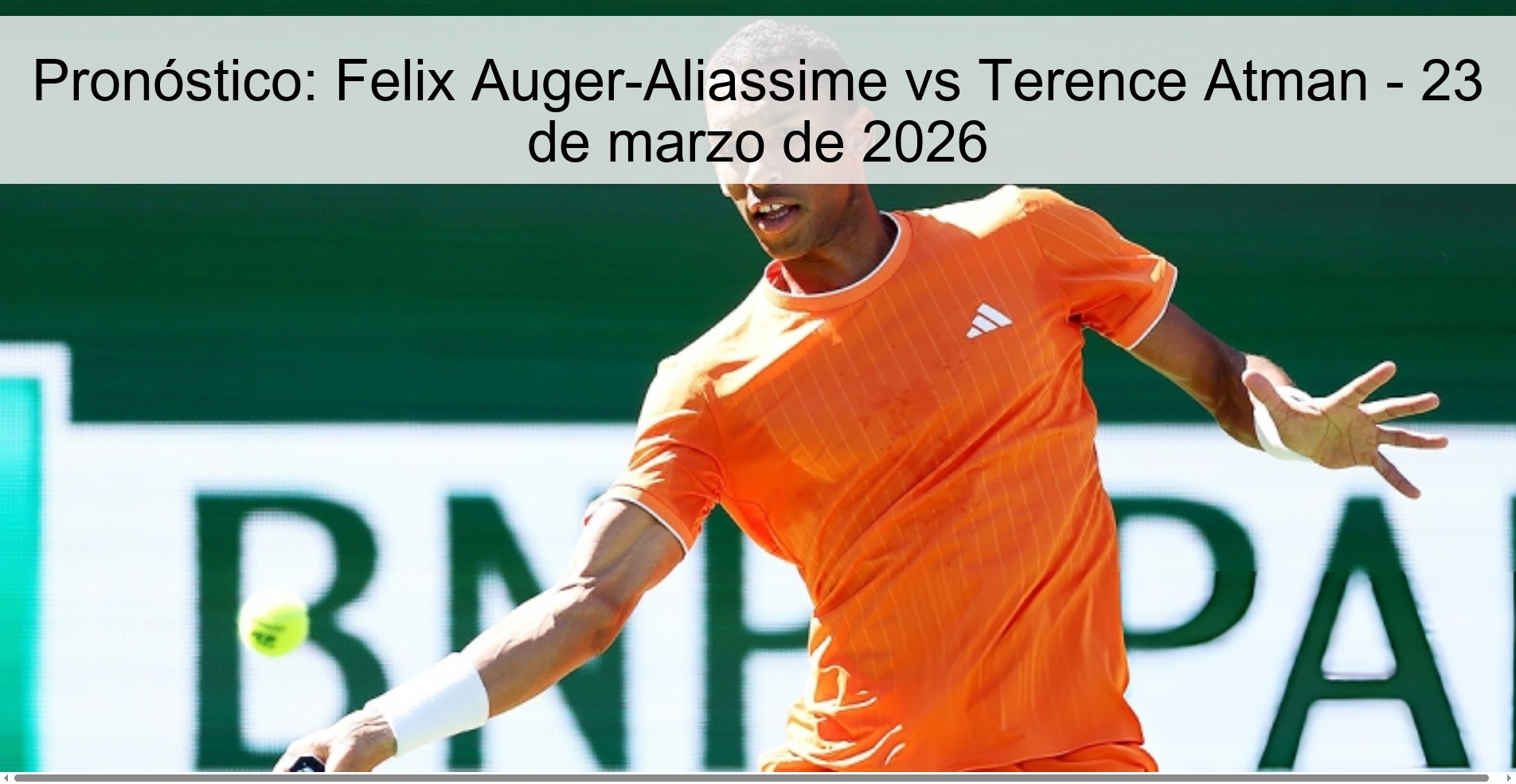 Pronóstico: Felix Auger-Aliassime vs Terence Atman - 23 de marzo de 2026