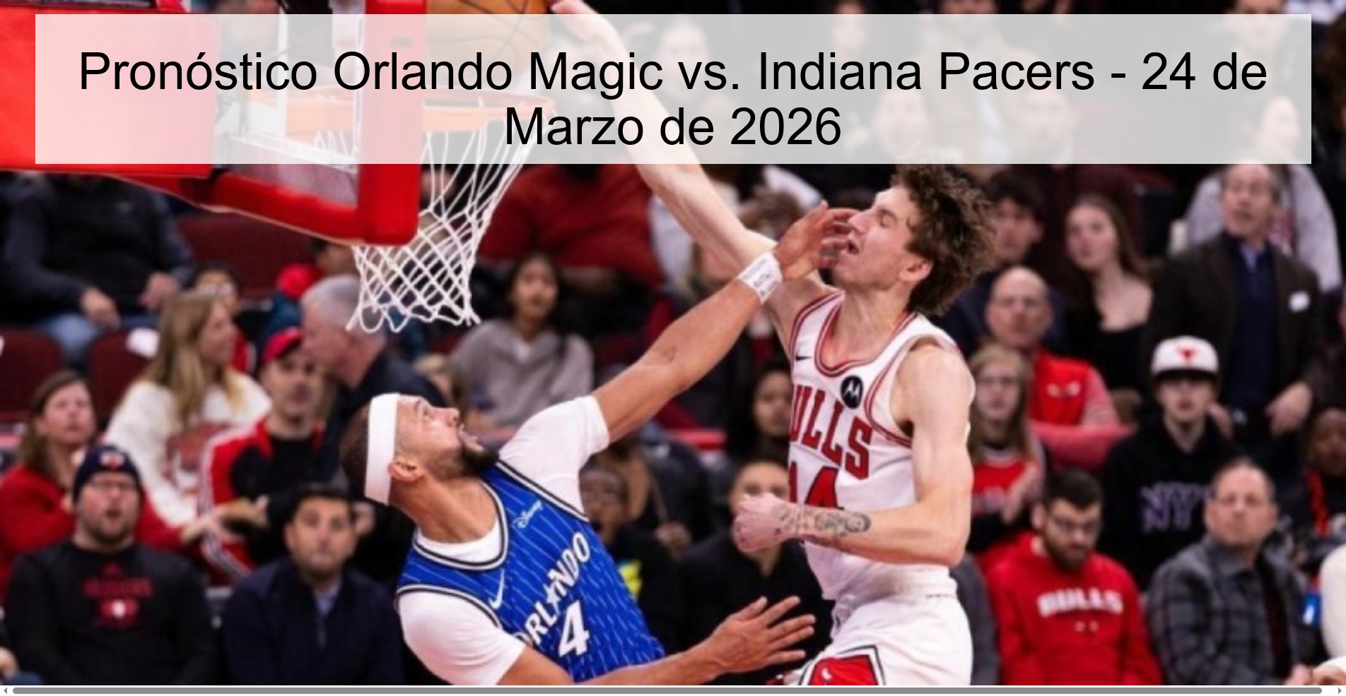 Pronóstico Orlando Magic vs. Indiana Pacers - 24 de Marzo de 2026 Pronóstico Orlando Magic vs. Indiana Pacers - 24 de Marzo de 2026