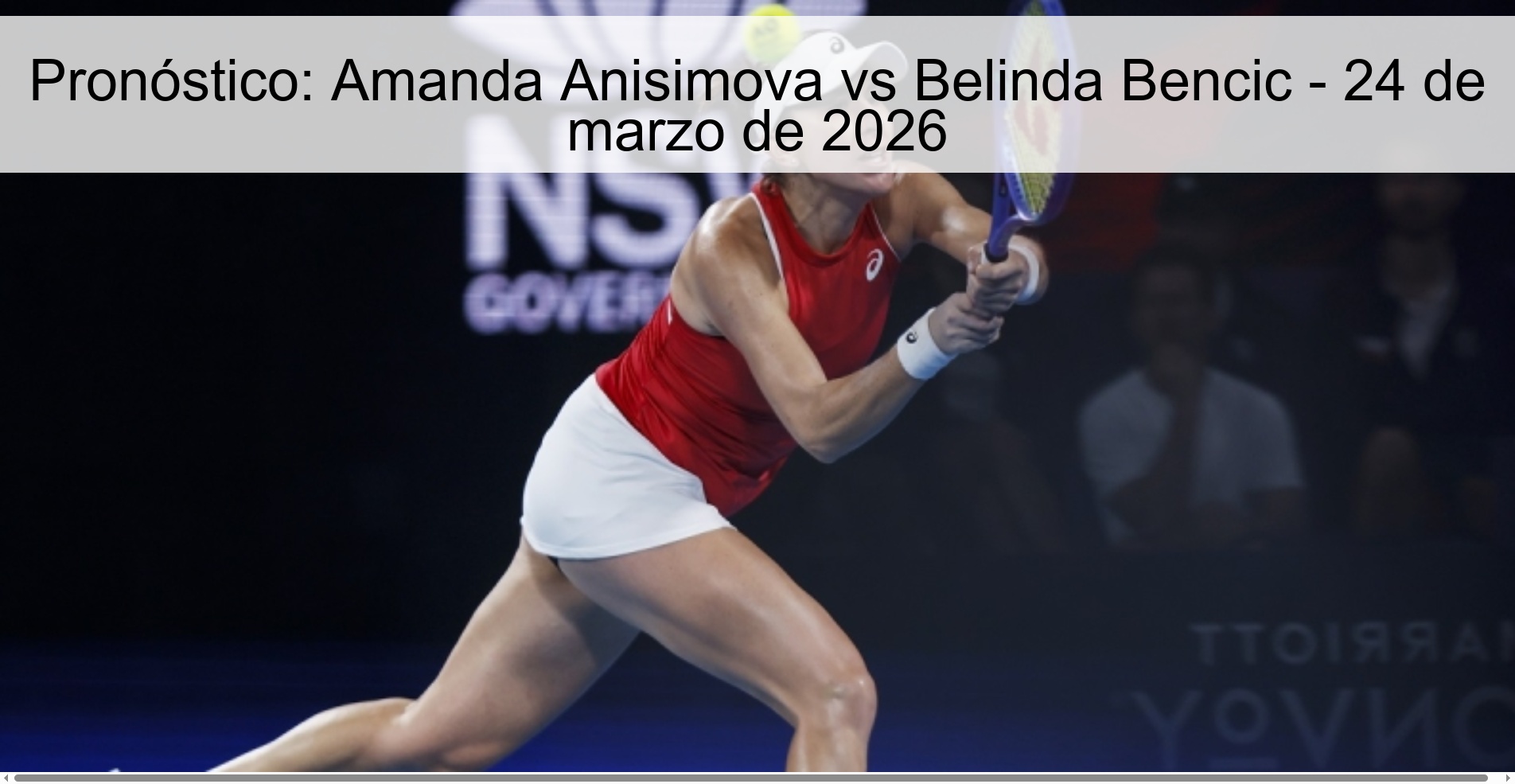 Prediction: Amanda Anisimova vs Belinda Bencic – March 24, 2026