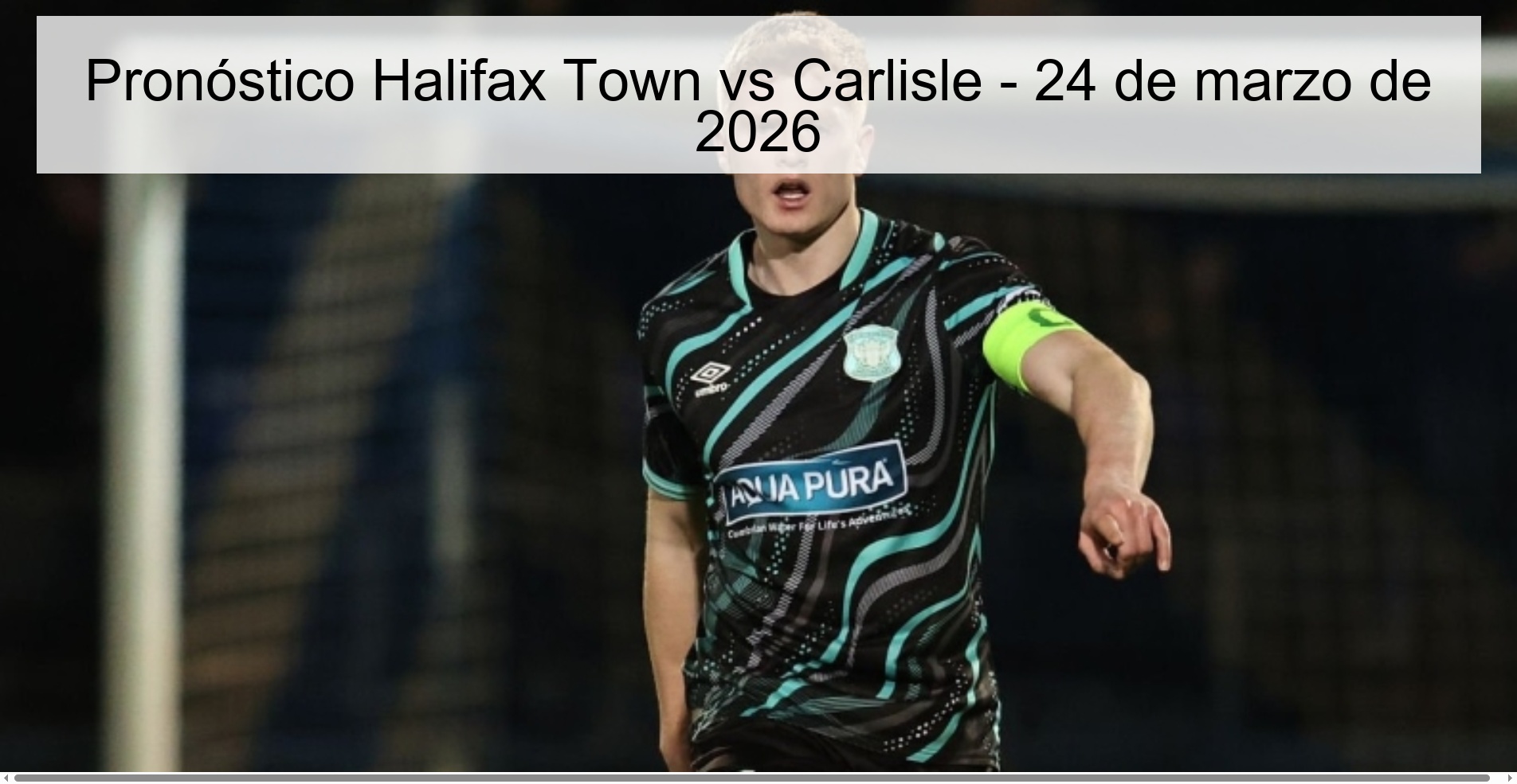 Pronóstico Halifax Town vs Carlisle - 24 de marzo de 2026
